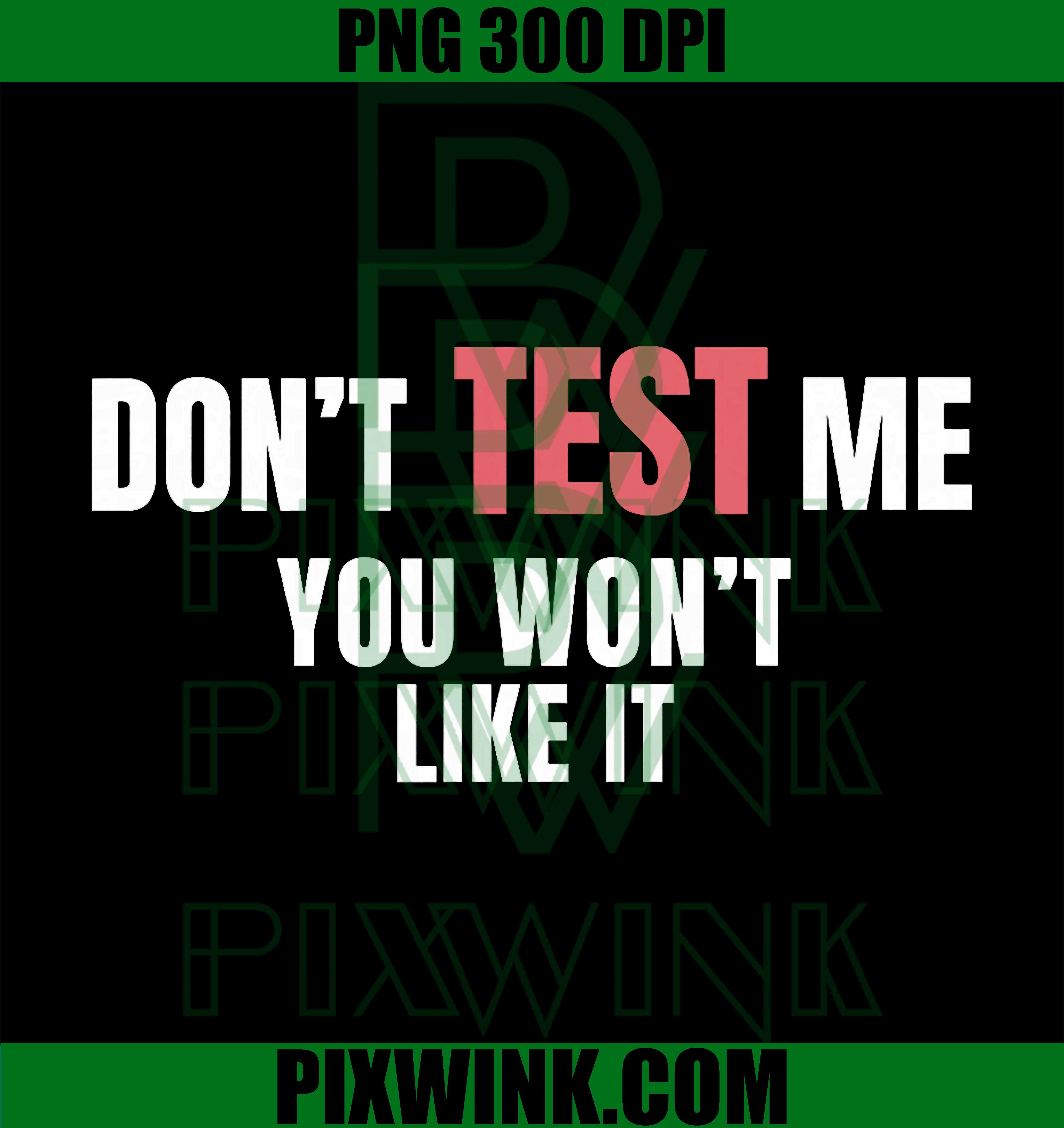 Don’t Test Me PNG, Attitude Statement Minimal Design PNG – pixwink.com