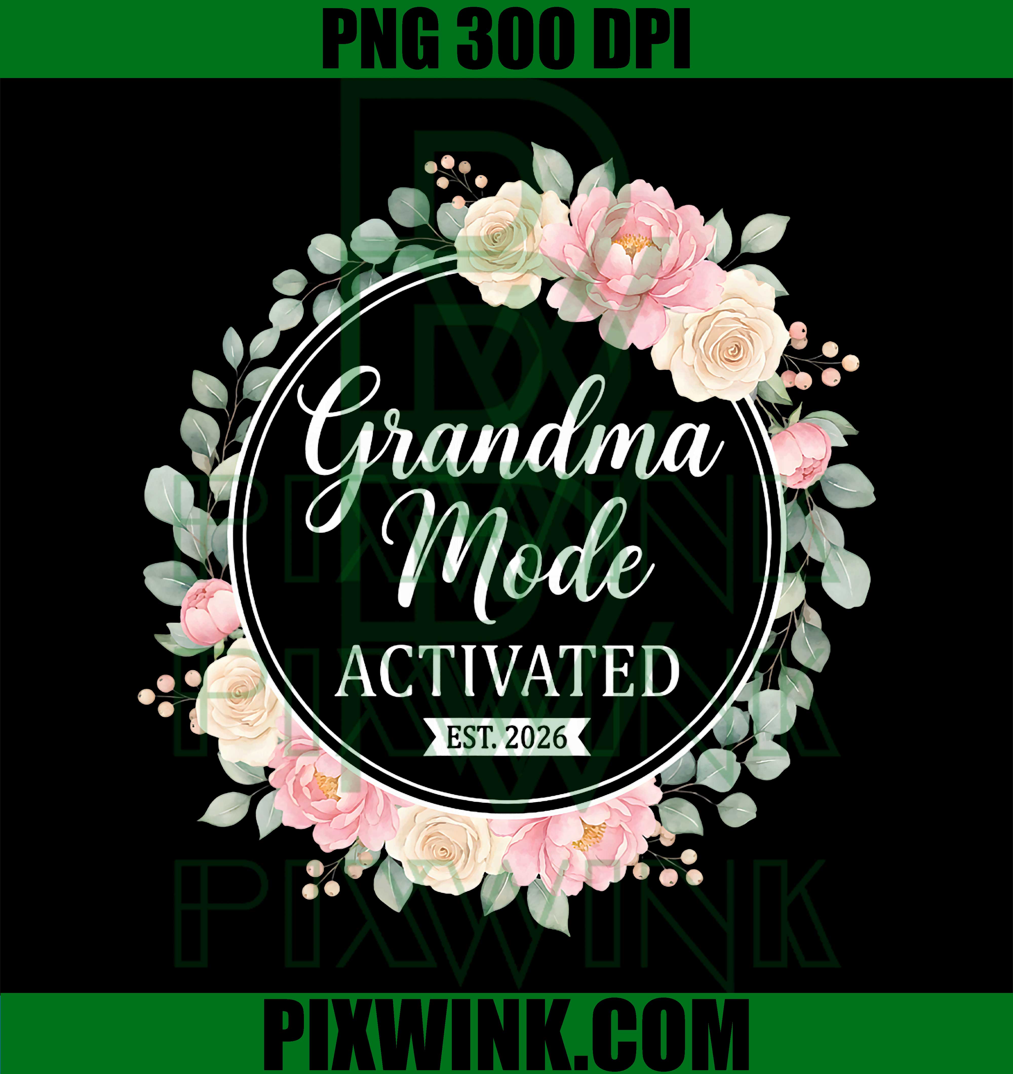 Grandma Mode Activated 2026 PNG, Floral Promoted to Grandmother PNG ...