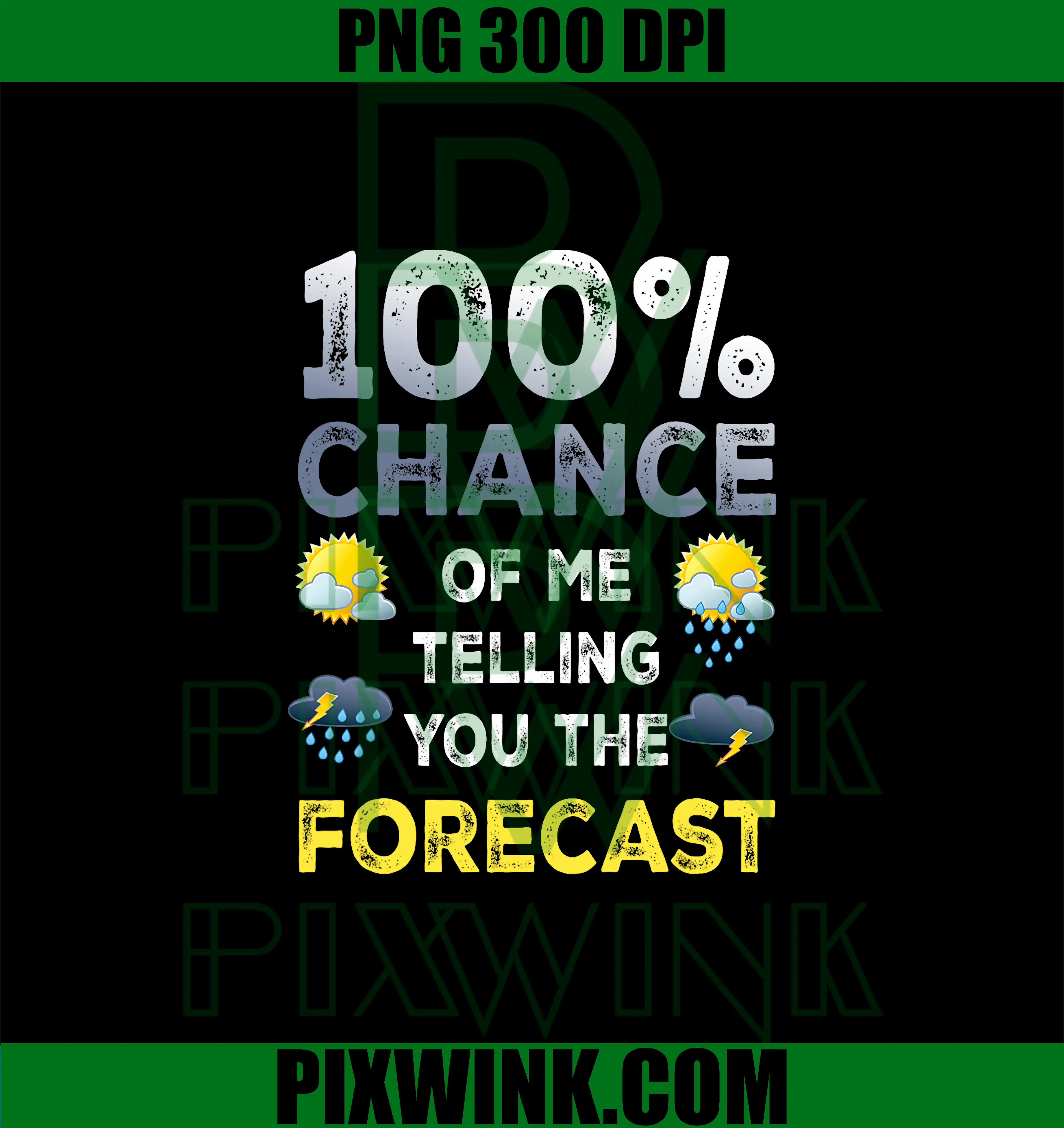 100 Percent Chance Of Me Telling You The Forecast PNG, Weatherman PNG