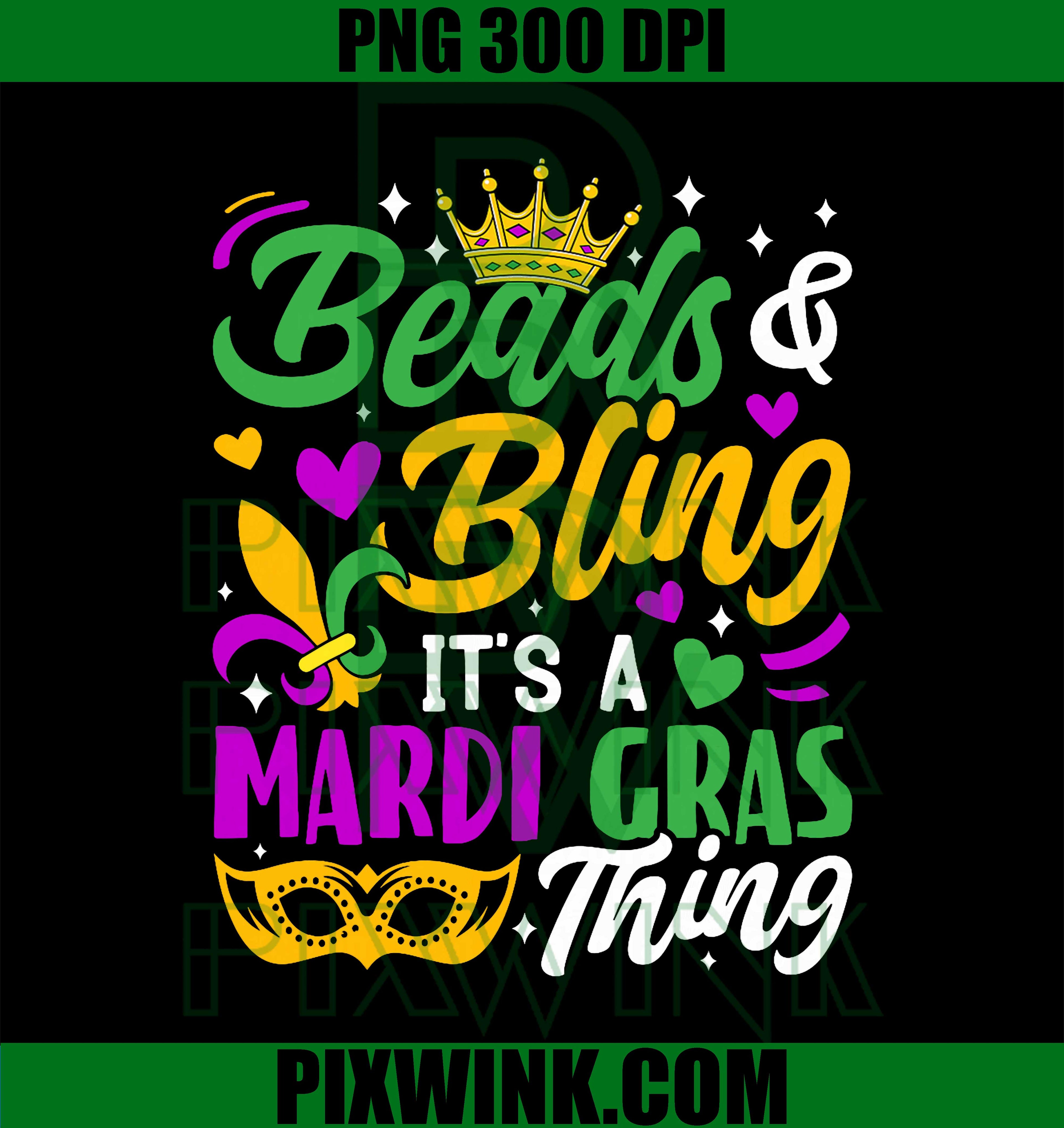 Beads & Bling It's A Mardi Gras Thing PNG