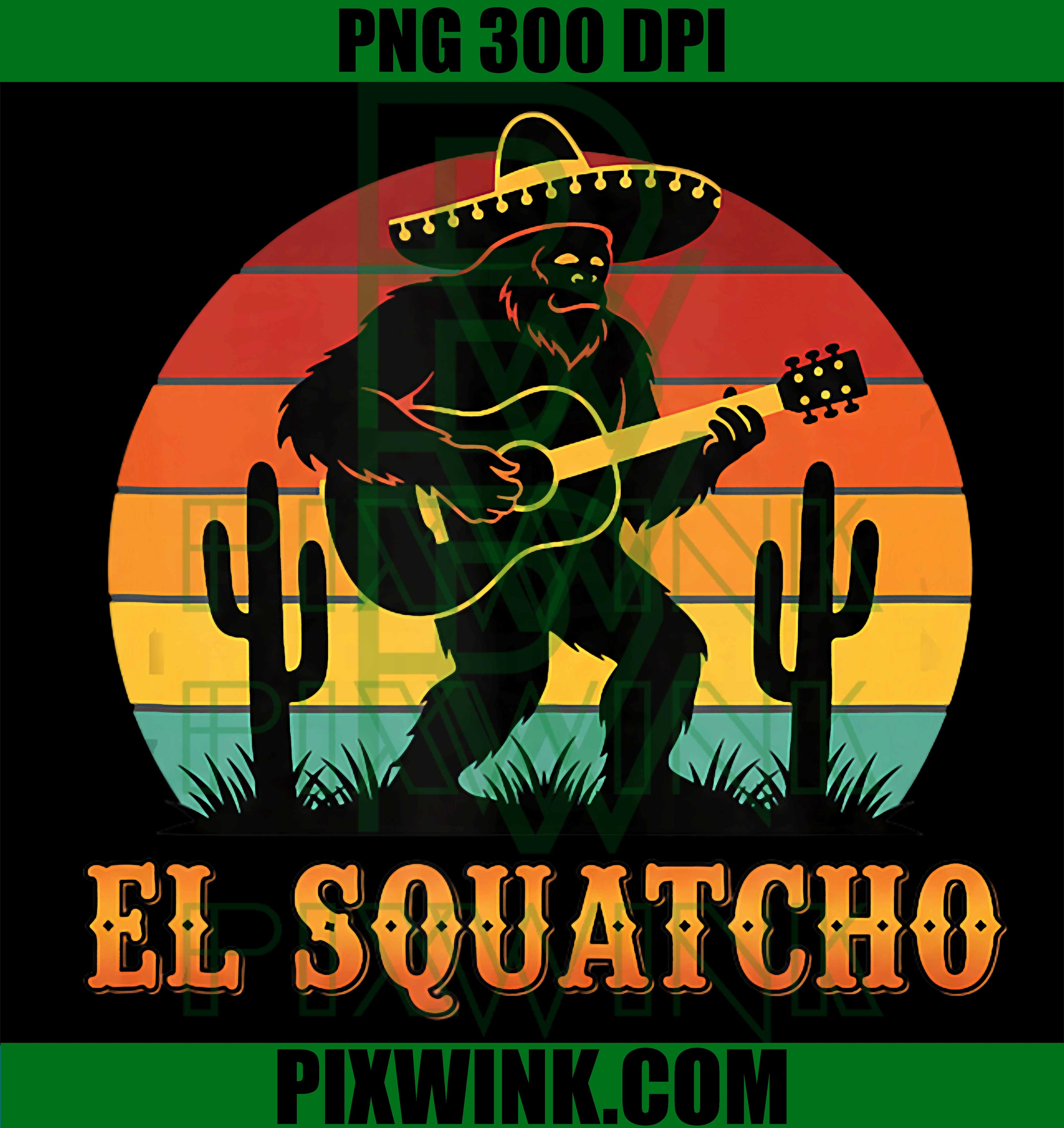 El Squatcho, Sasquatch in Sombrero, Guitar Playing, Mexican Big PNG