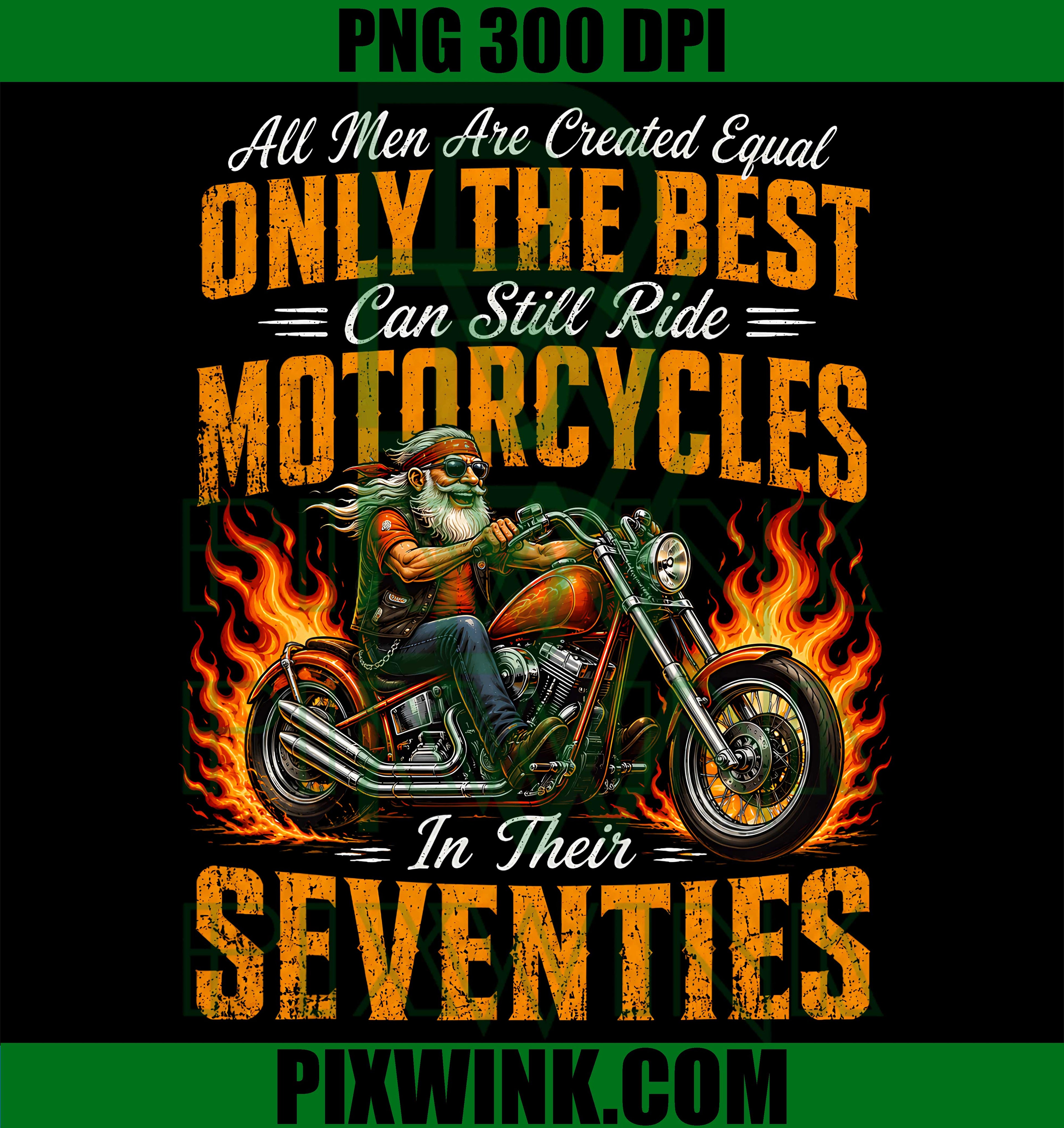 Best Ride Motorcycles Seventies Humor PNG, Only The Best Riders Funny PNG