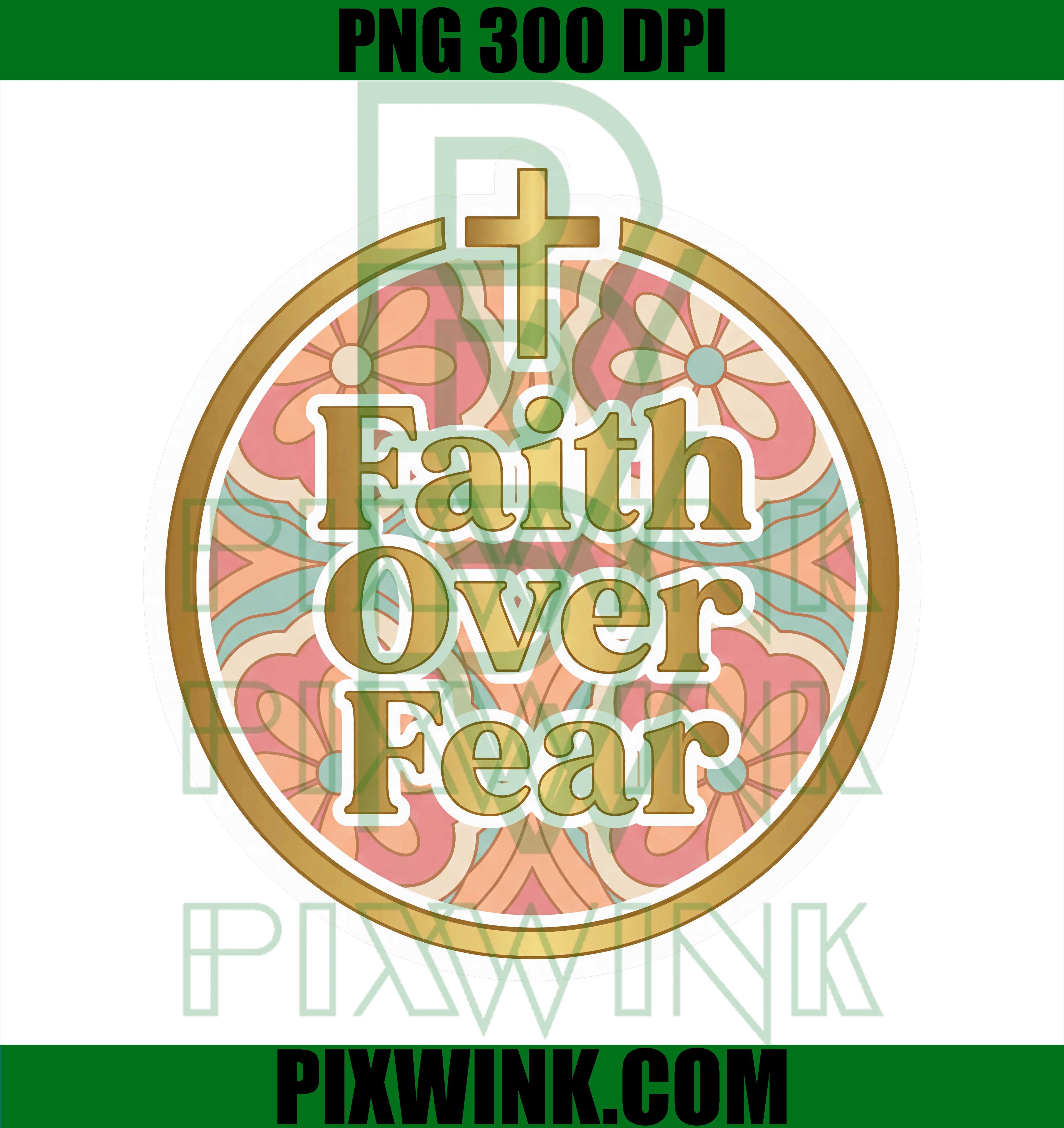 Faith Over Fear Retro Floral Christian Design PNG