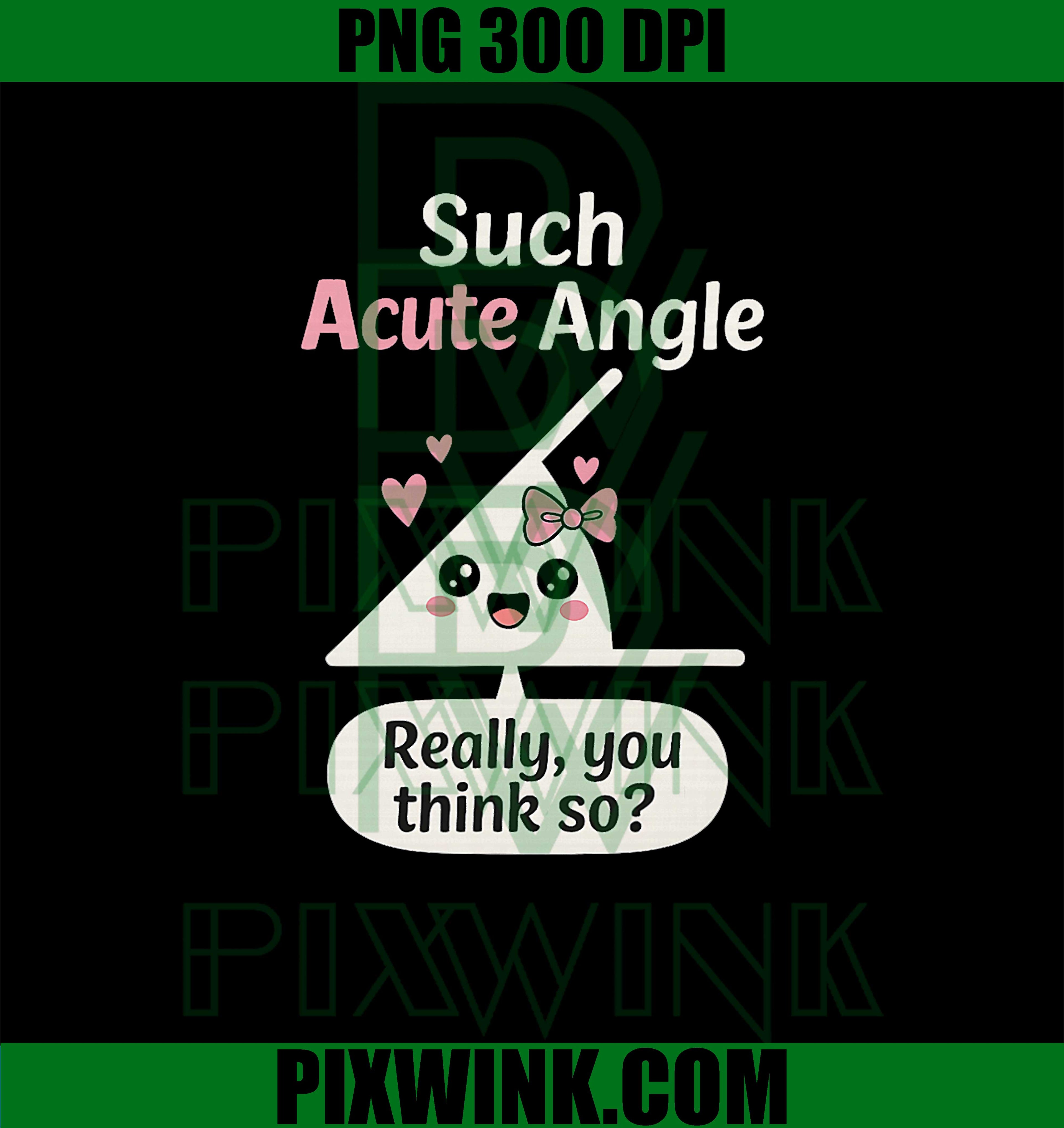 Cute Angle, Funny Geometry Math Pun Acute PNG