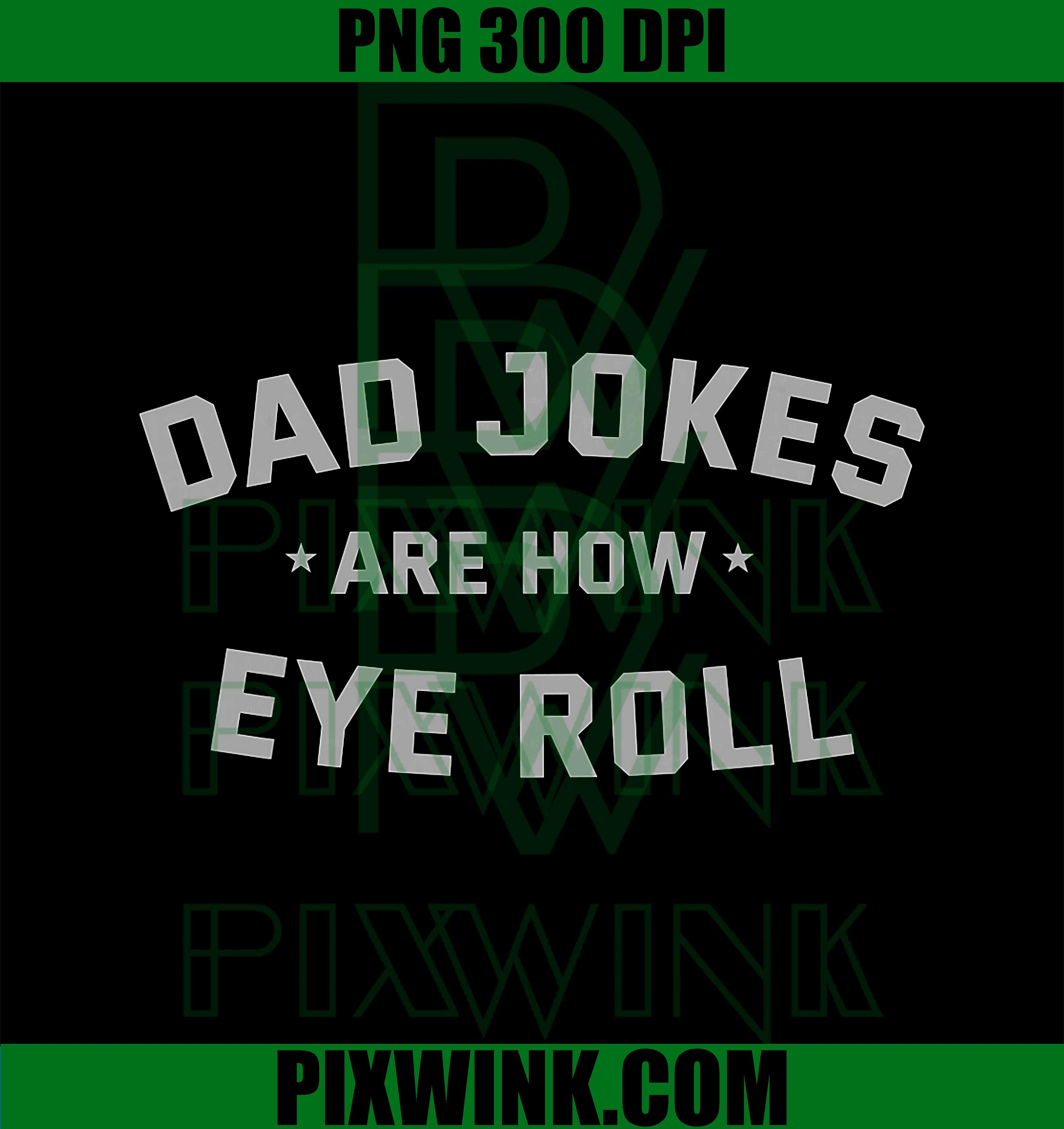 Fathers Day Gift Dad Jokes Are How Eye Roll Funny Vintage PNG