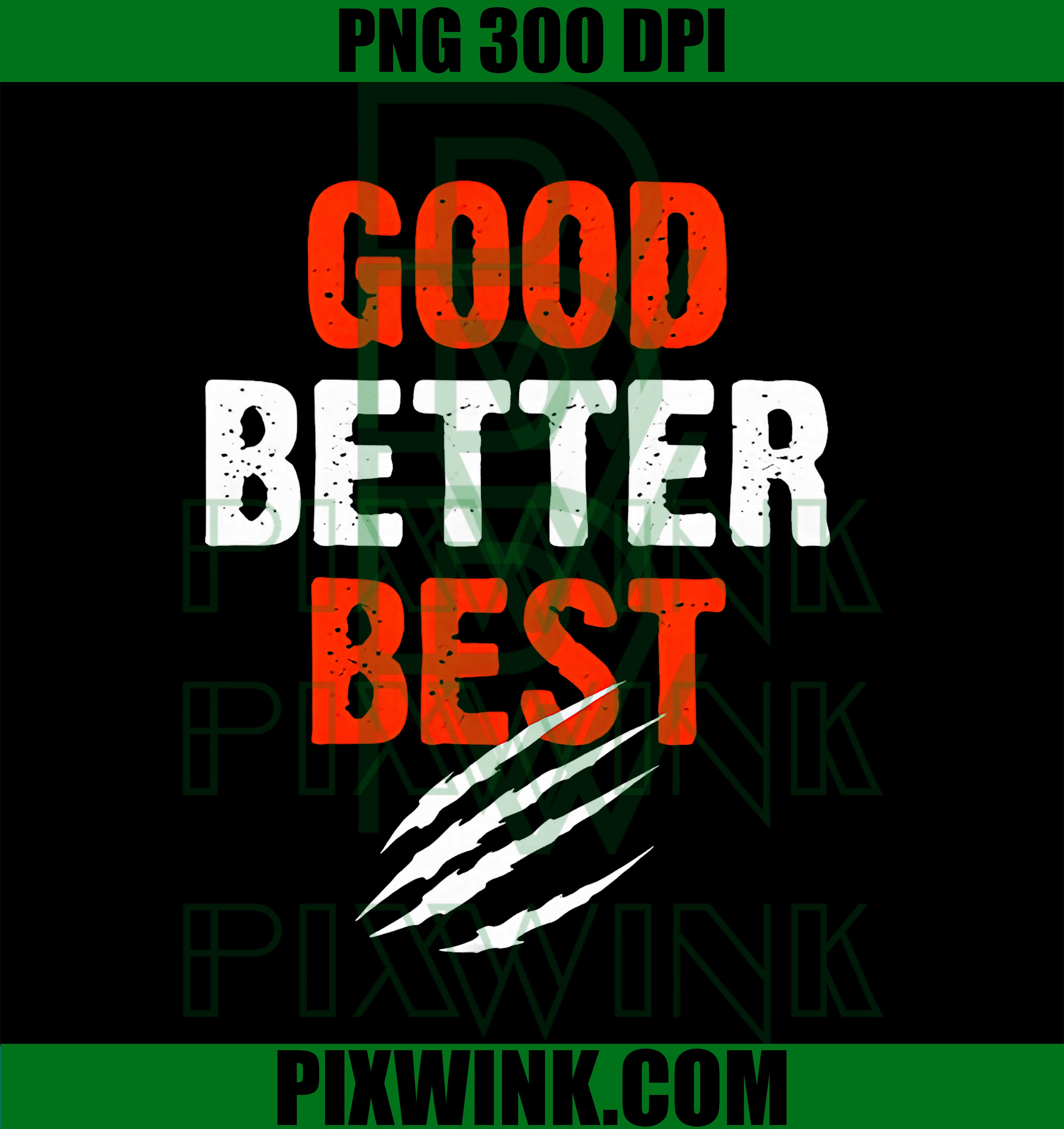 Good Better Best PNG, Funny Motivational PNG – pixwink.com