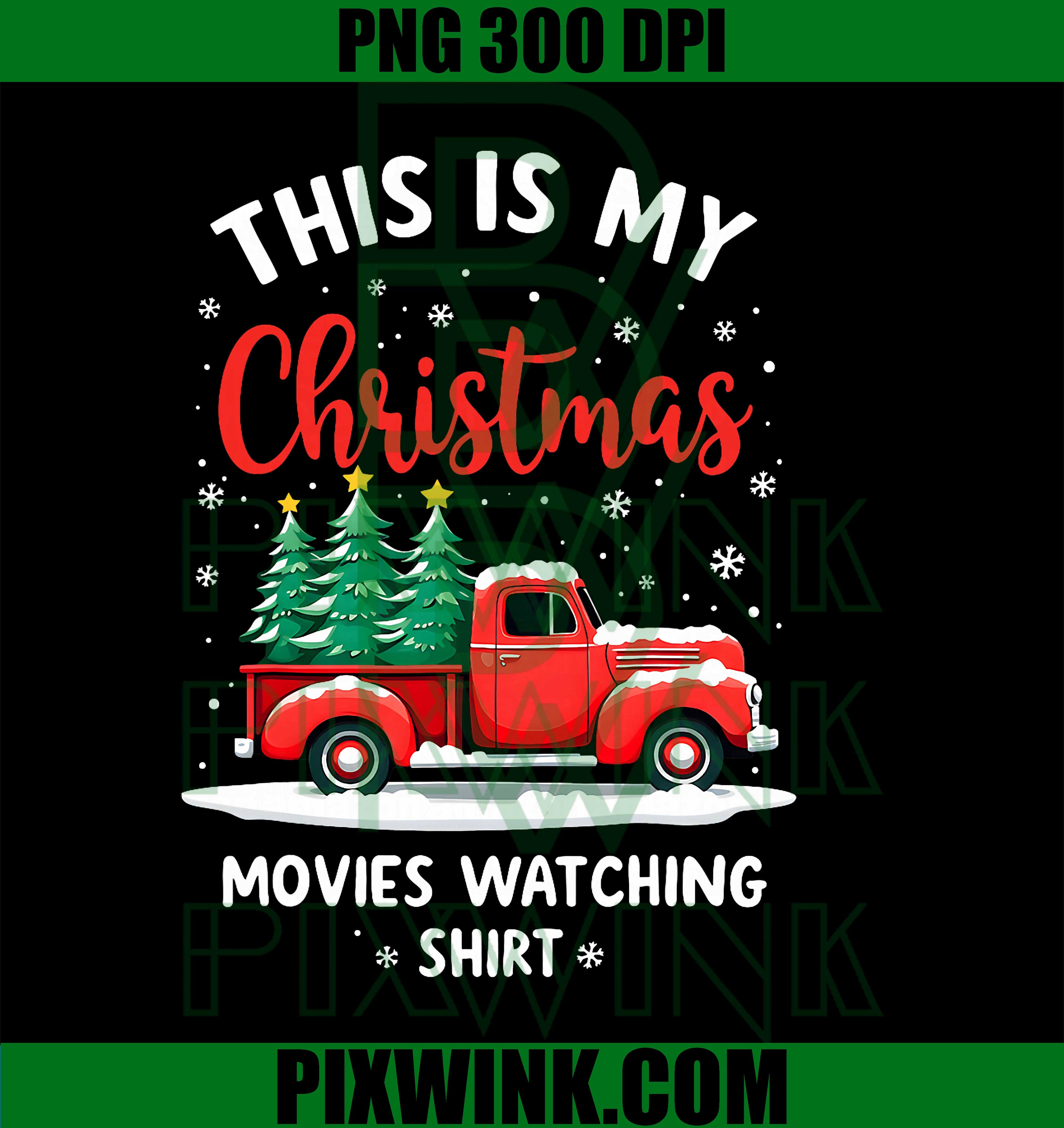 This is My Christmas Movie Watching, Vintage Red Truck PNG