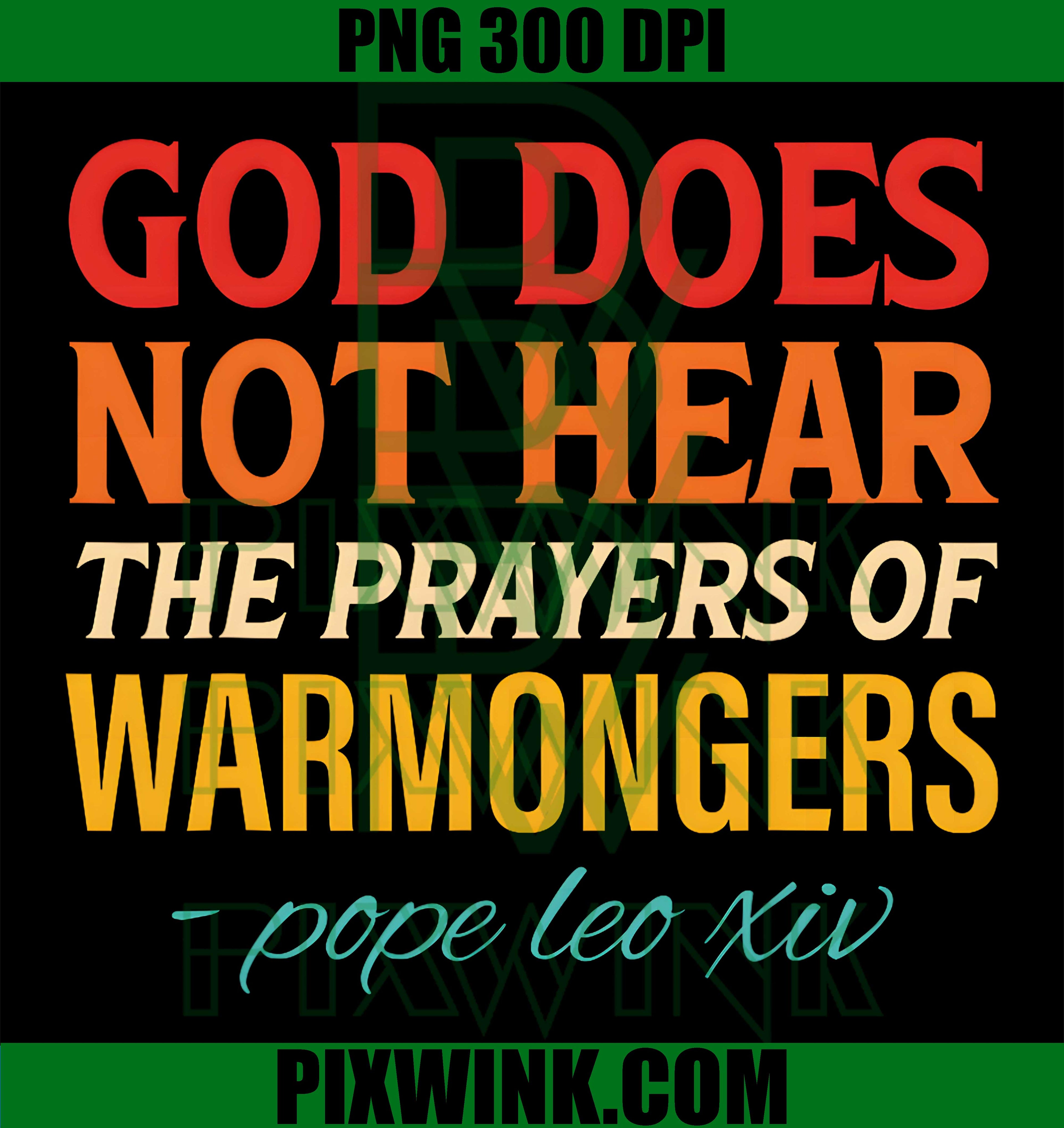 God Does Not Hear The Prayers Of Warmongers PNG, Faith Christian Graphic PNG