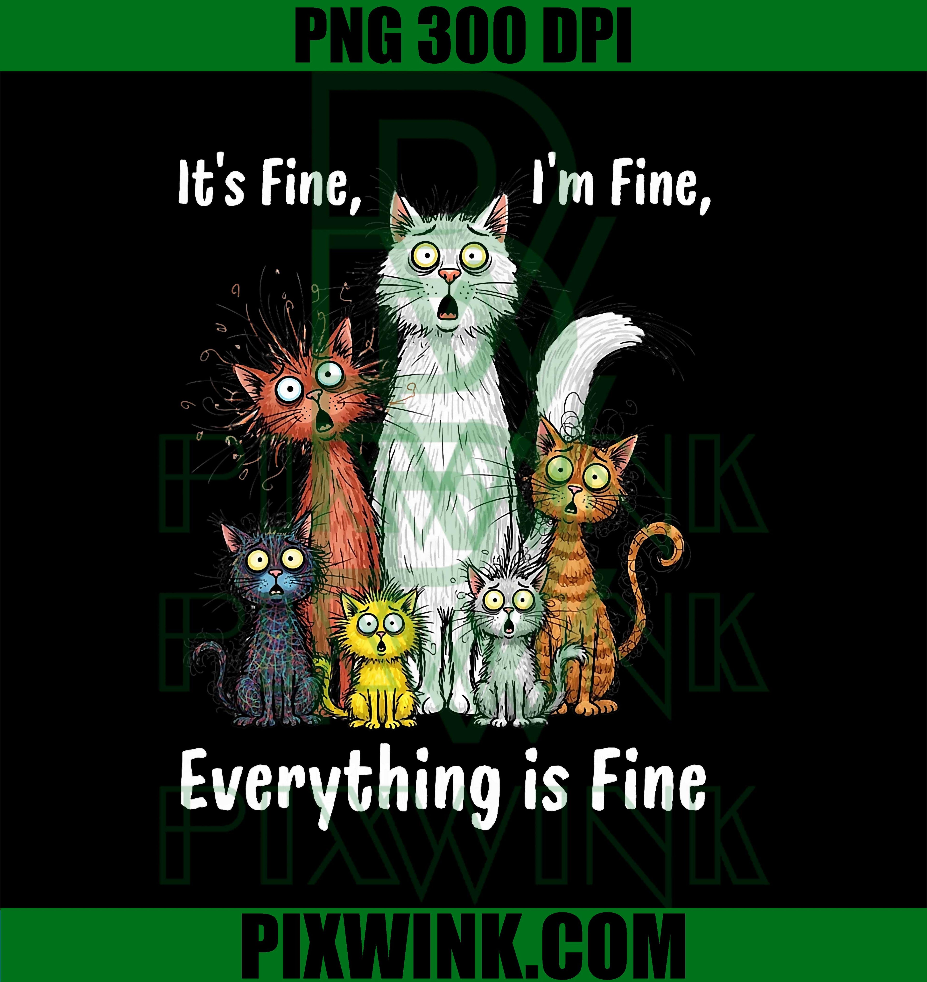 I'm Fine It's Fine Everything is Fine, Funny Cats PNG