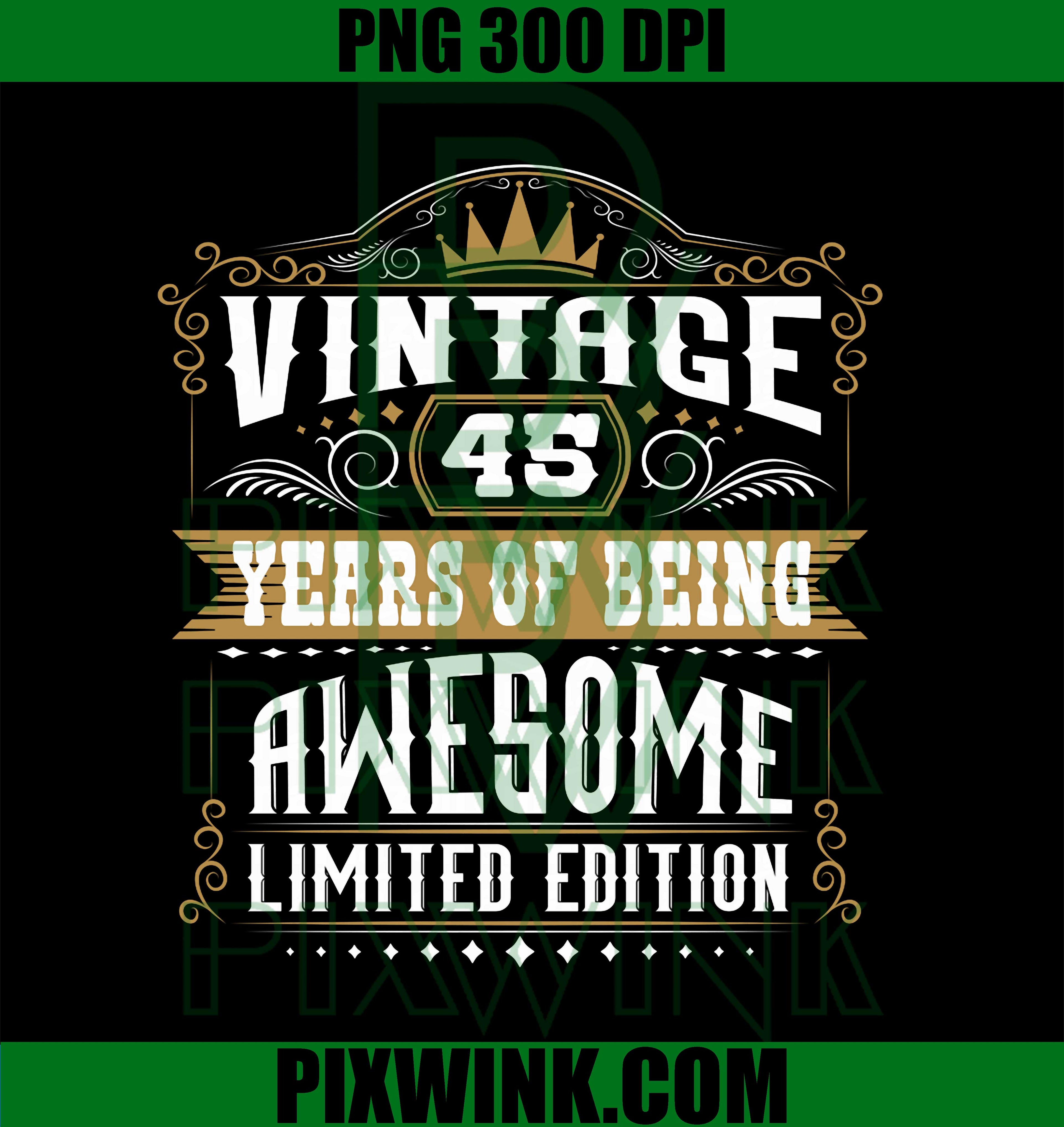 45 Years Awesome PNG, Vintage Limited Edition PNG, Retro Birthday Design PNG