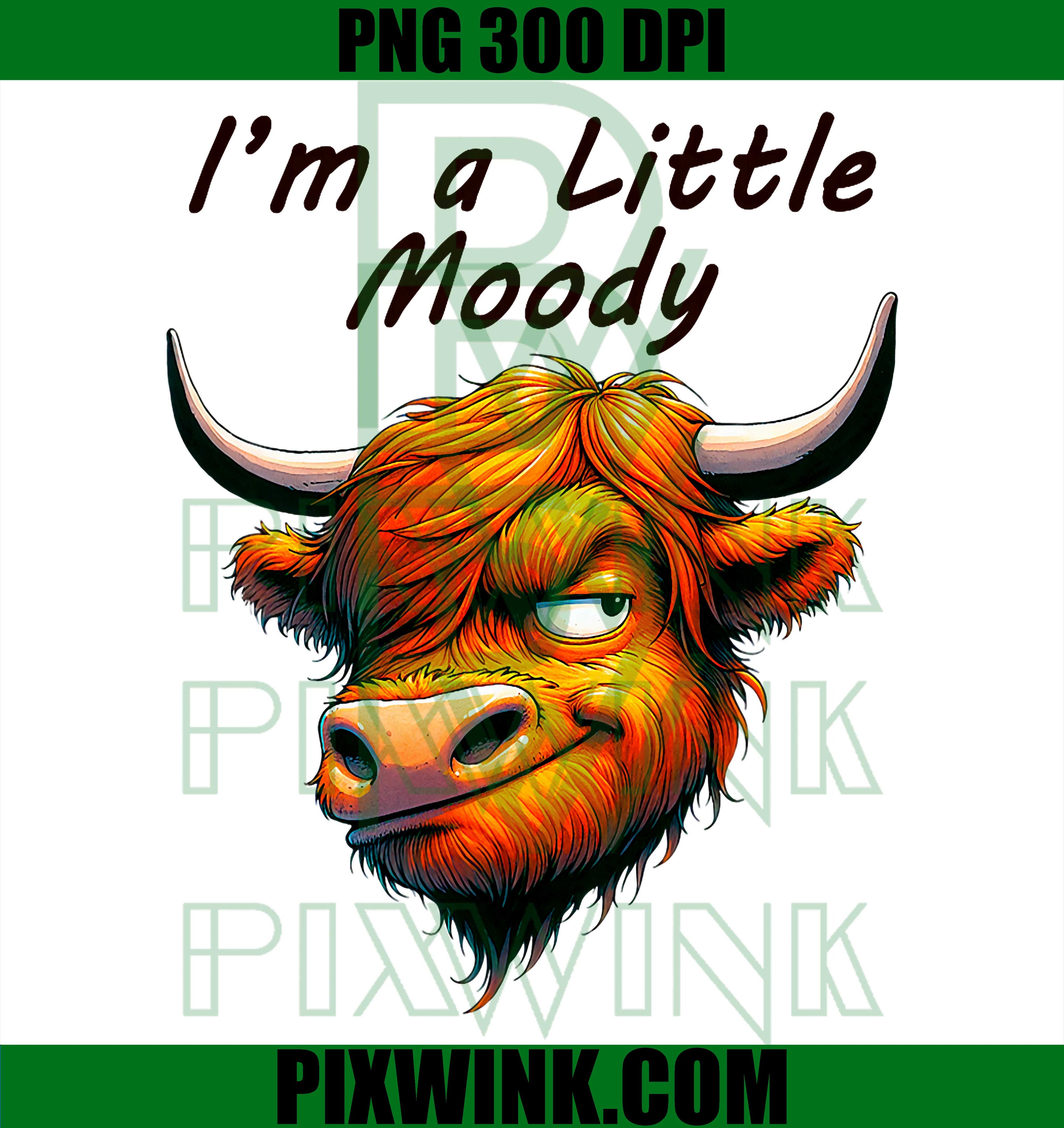 Cute Moody Highland Cow PNG, I’m A Little Moody Cow PNG