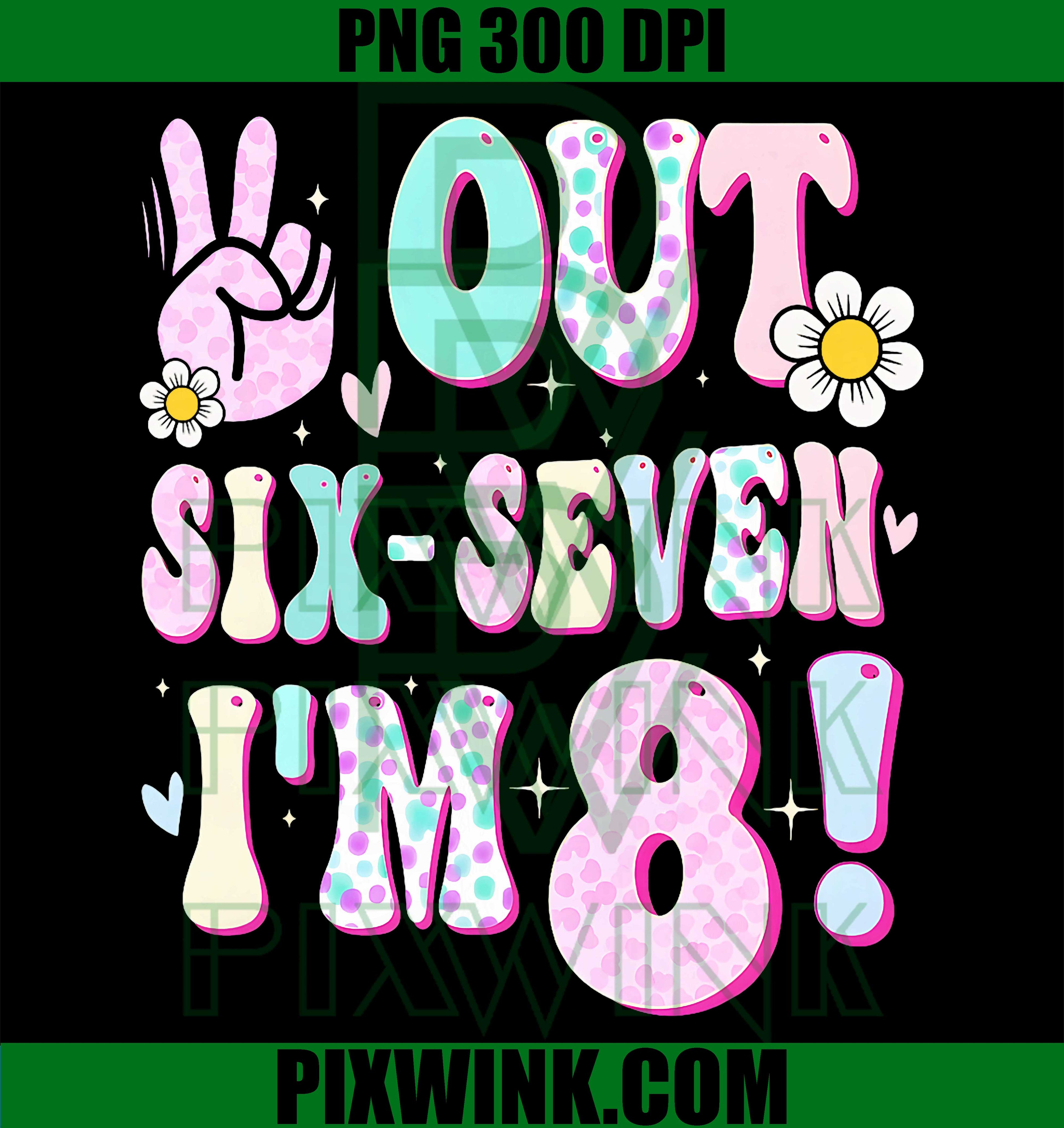 Peace Six Seven Out I’m 8 PNG, Funny 8th Birthday Meme Retro Design PNG