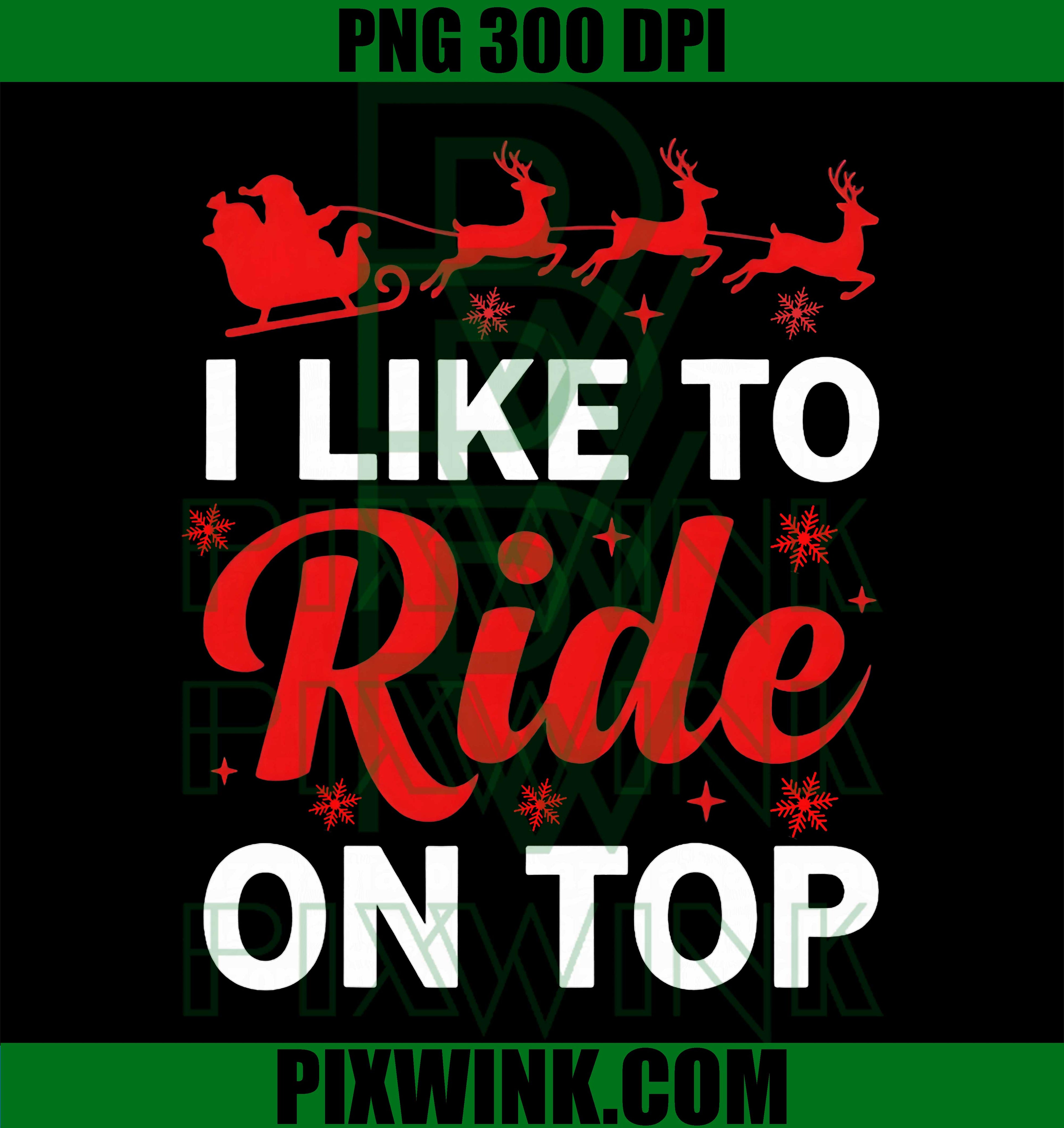 I Like to Ride On Top PNG, Funny Santa Couples Matching Christmas PNG