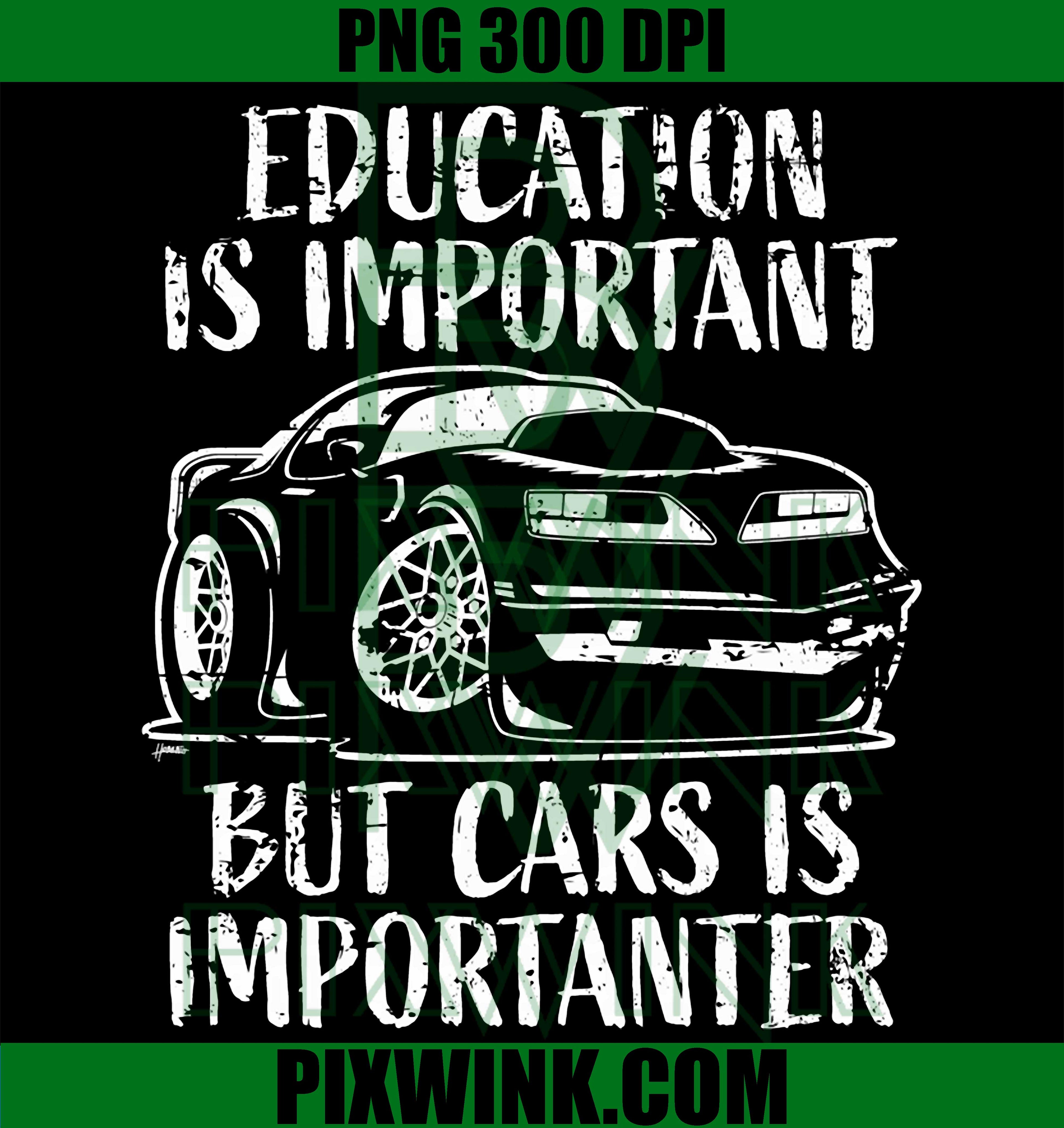 Cars is Importanter PNG, Funny Education Quote PNG