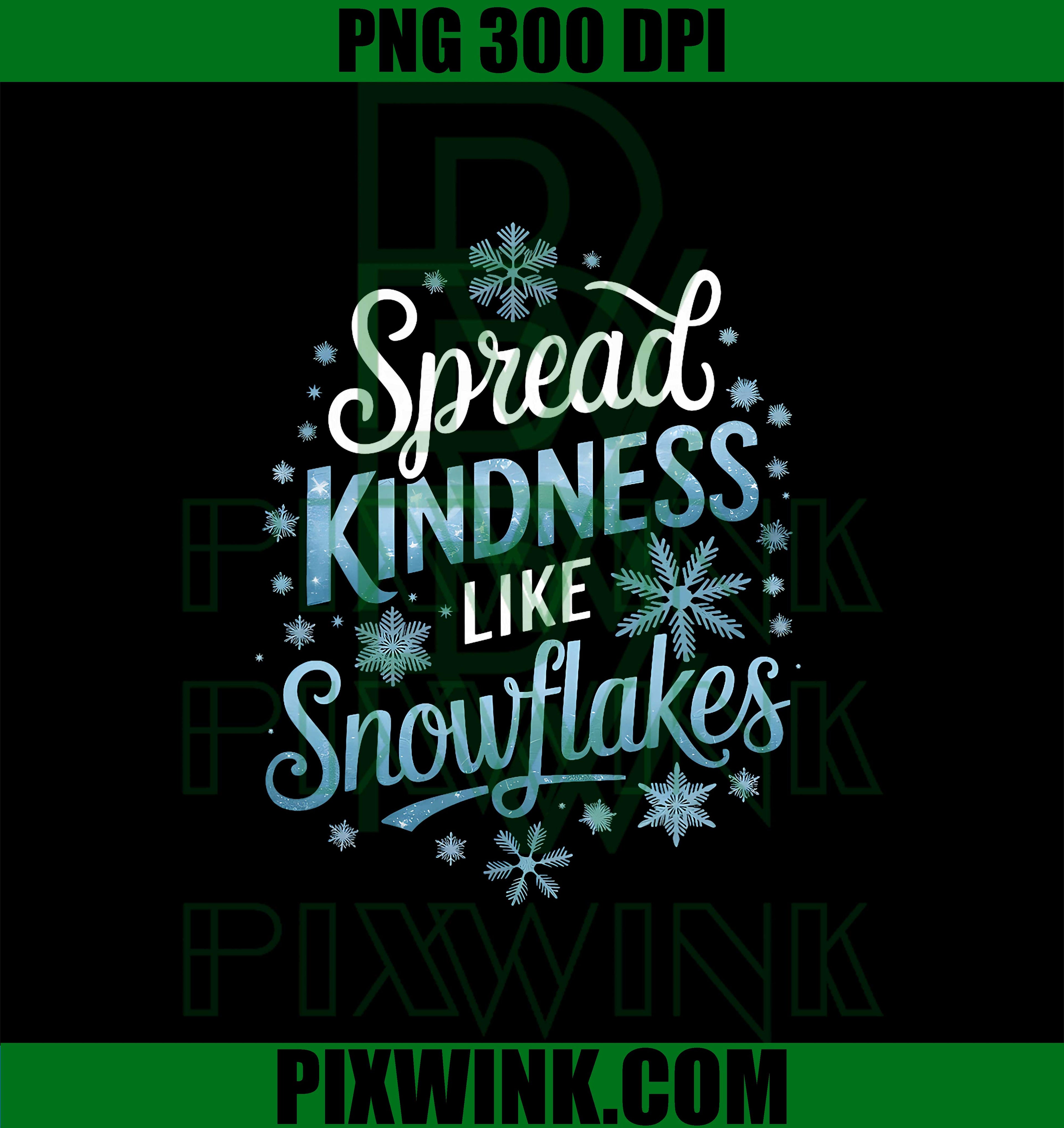 Spread Kindness Like Snowflakes PNG, Teacher Snow Day Winter PNG