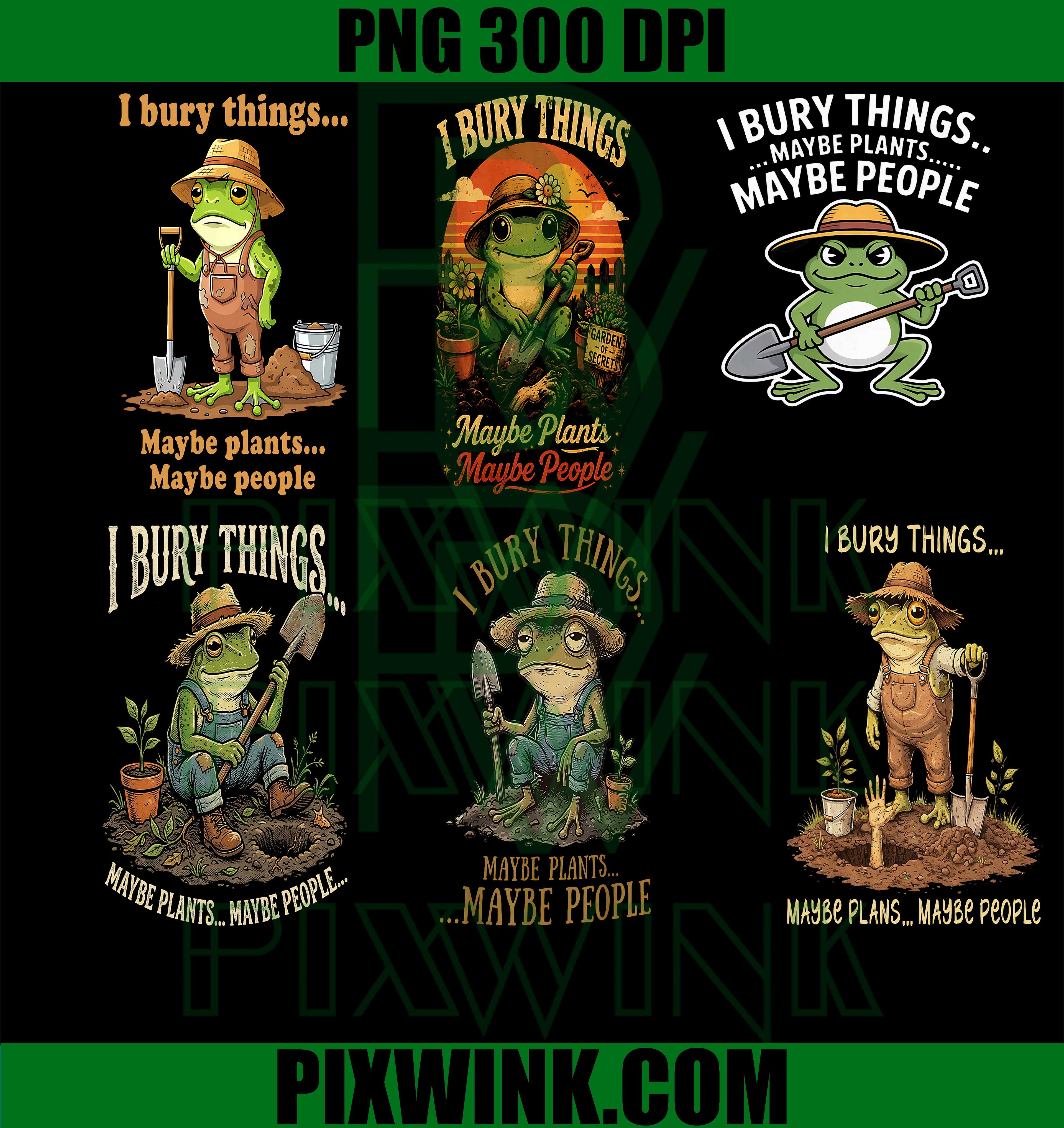 I Bury Things Frog Bundle PNG, Funny Frog Gardening Sublimation PNG