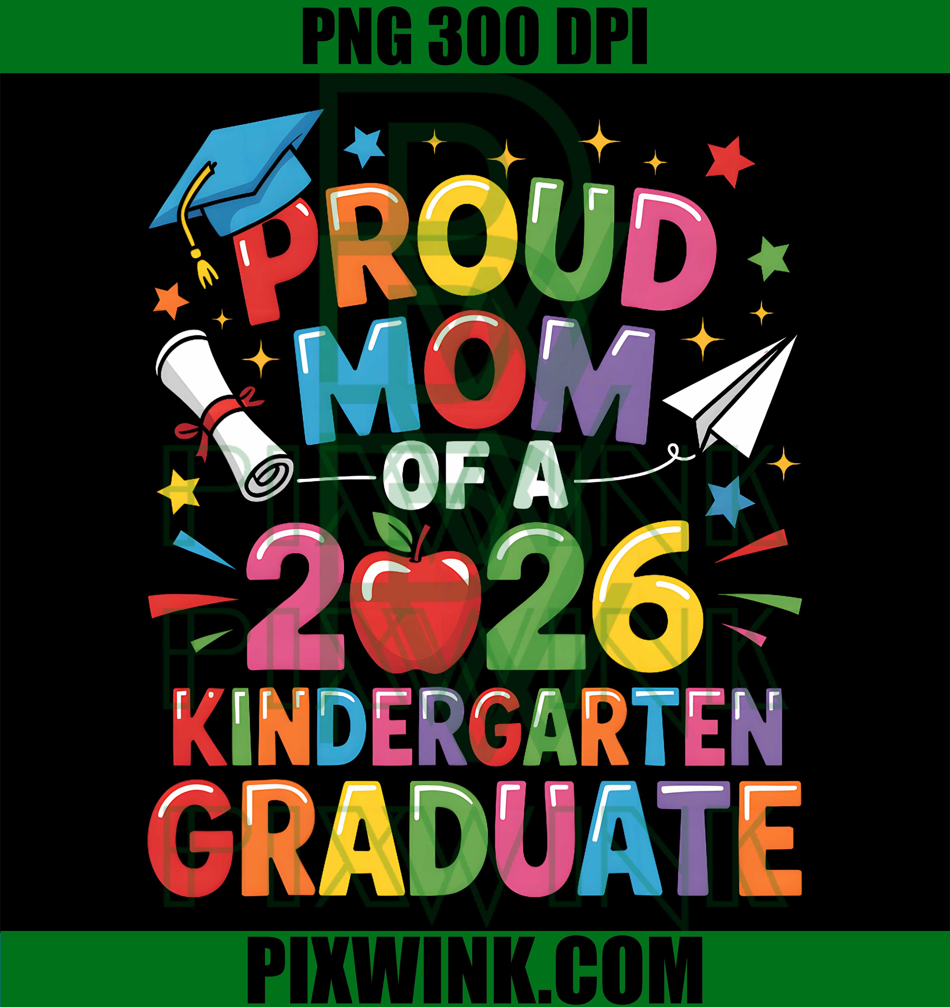 Graduation Proud Mom Of 2026 Kindergarten PNG, Class Of 2026 Graduate PNG