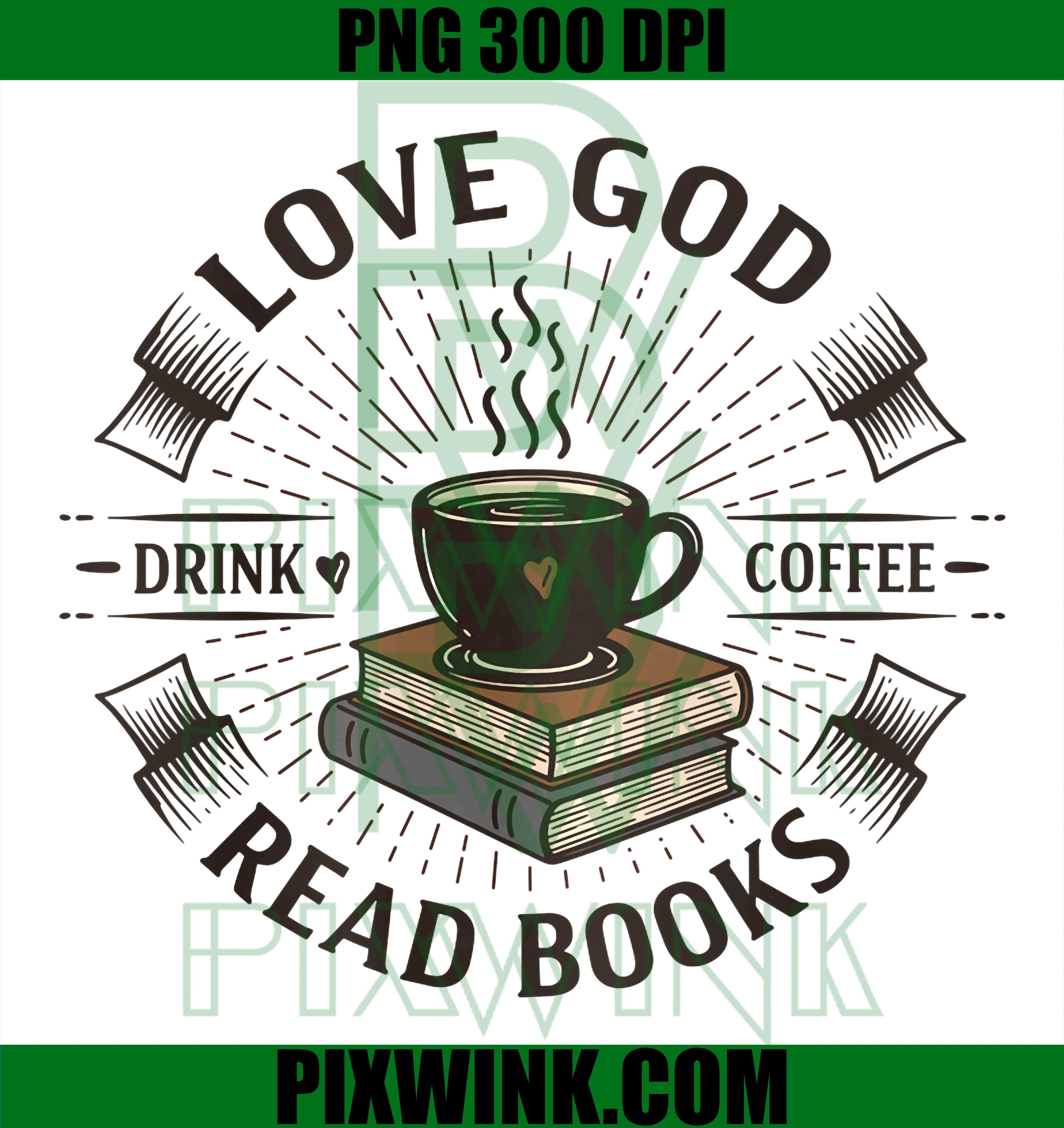 Love God Coffee Books PNG, Book Lover Reader PNG Bookworm Comfort Colors Design