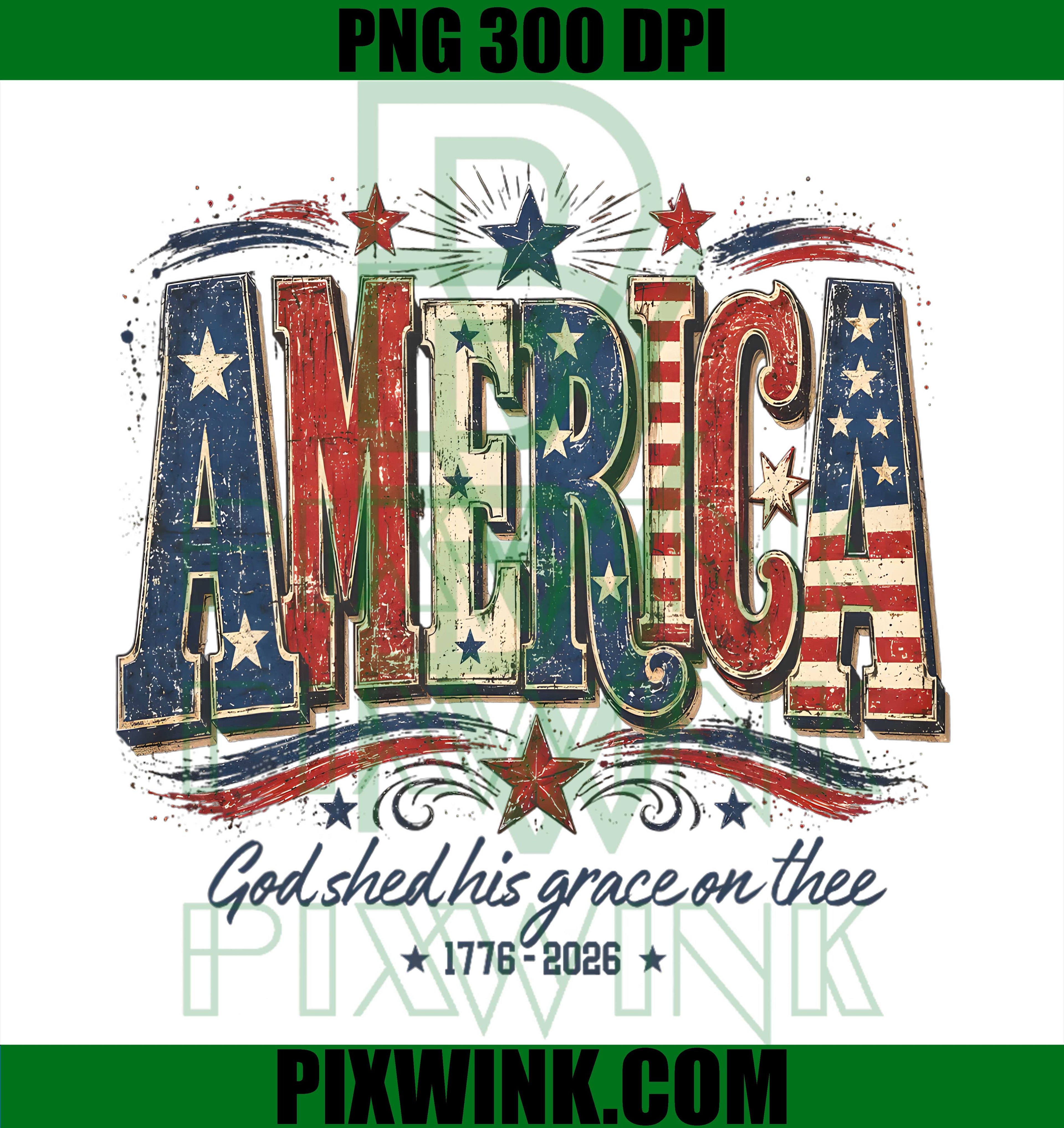 America God Shed His Grace PNG, USA 250 Years PNG, 4th July Patriotic PNG