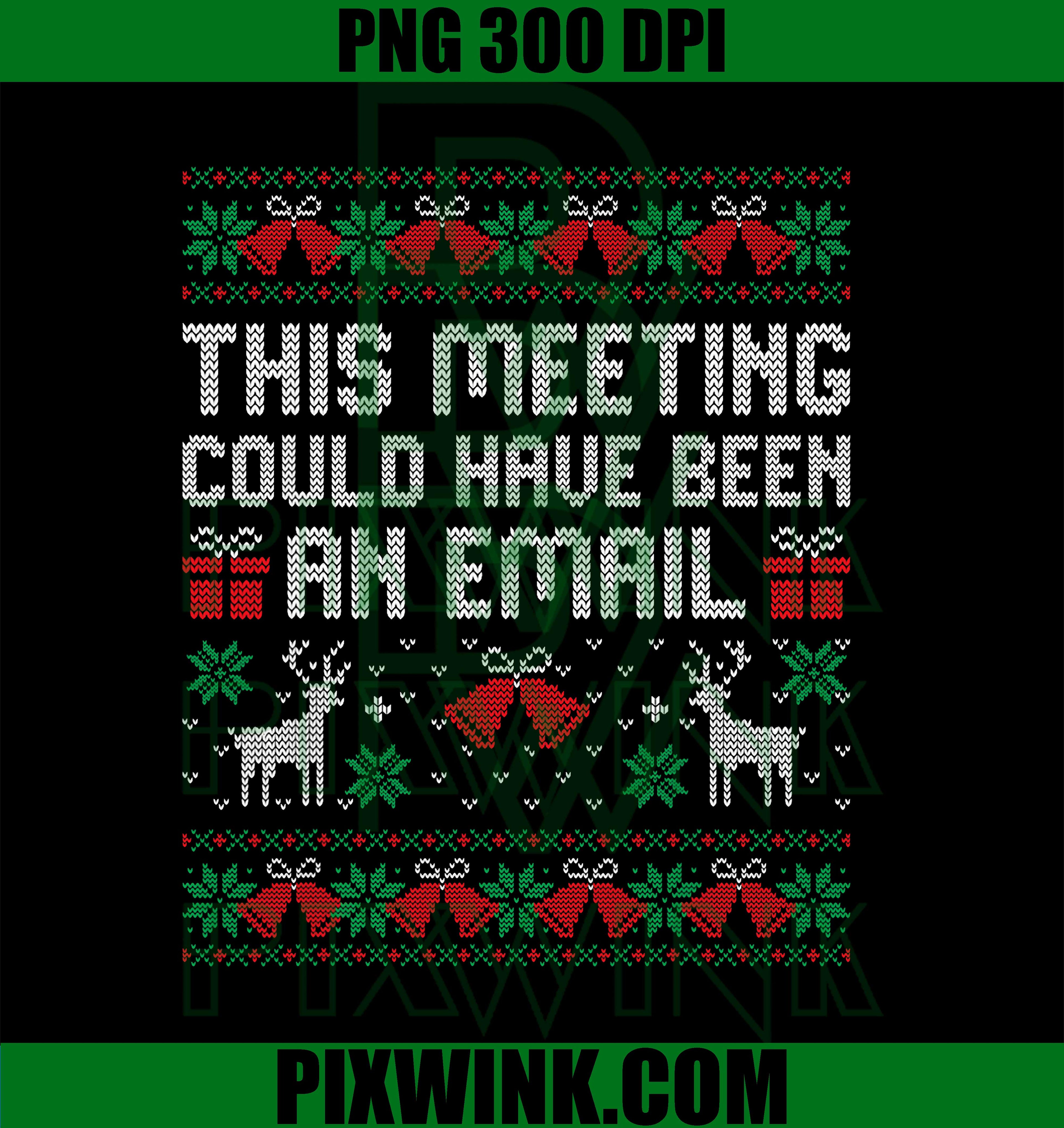 This Meeting Could Have Been an Email Office Christmas PNG