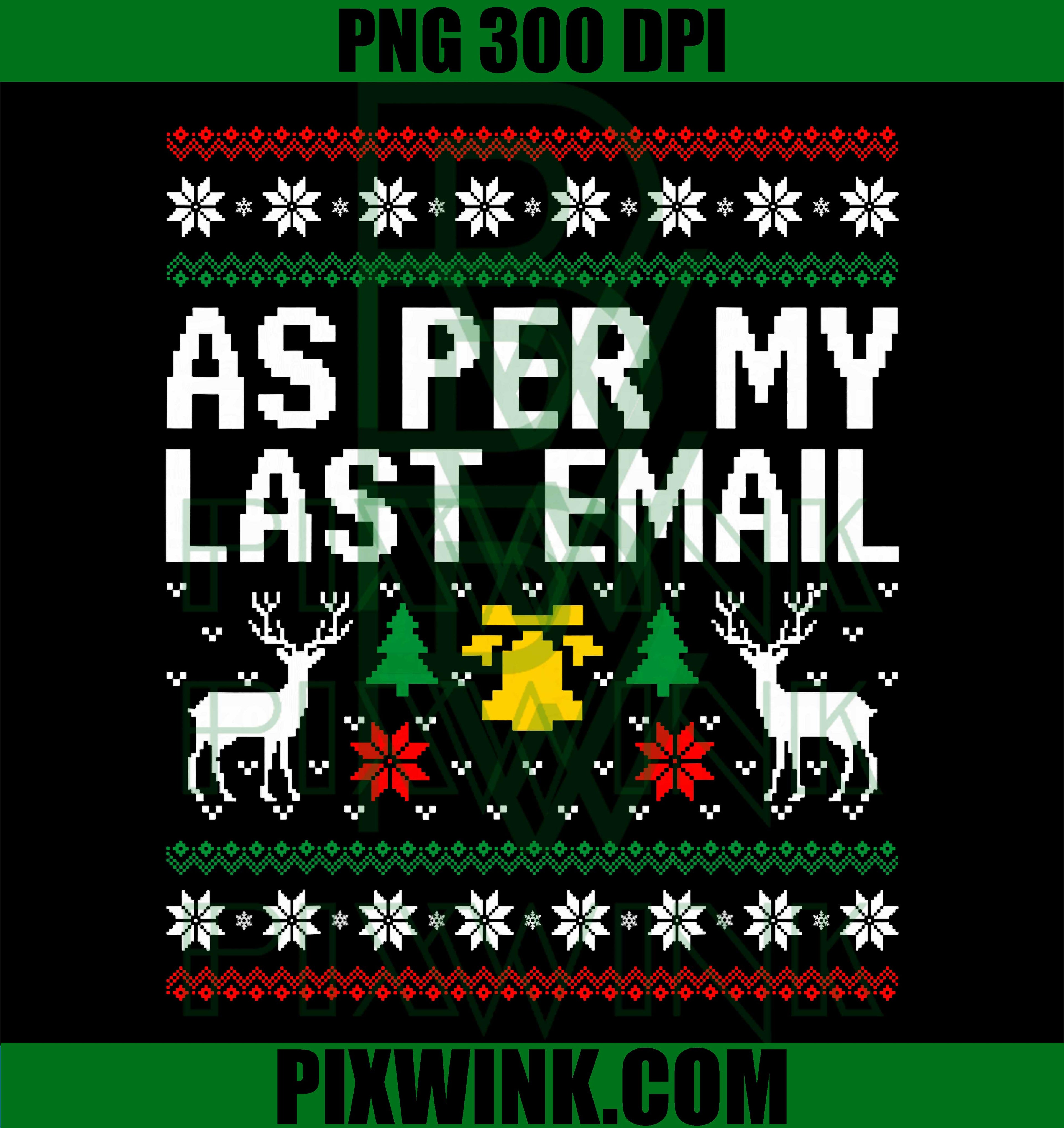 As Per My Last Email Funny Office Christmas Crew Xmas PNG