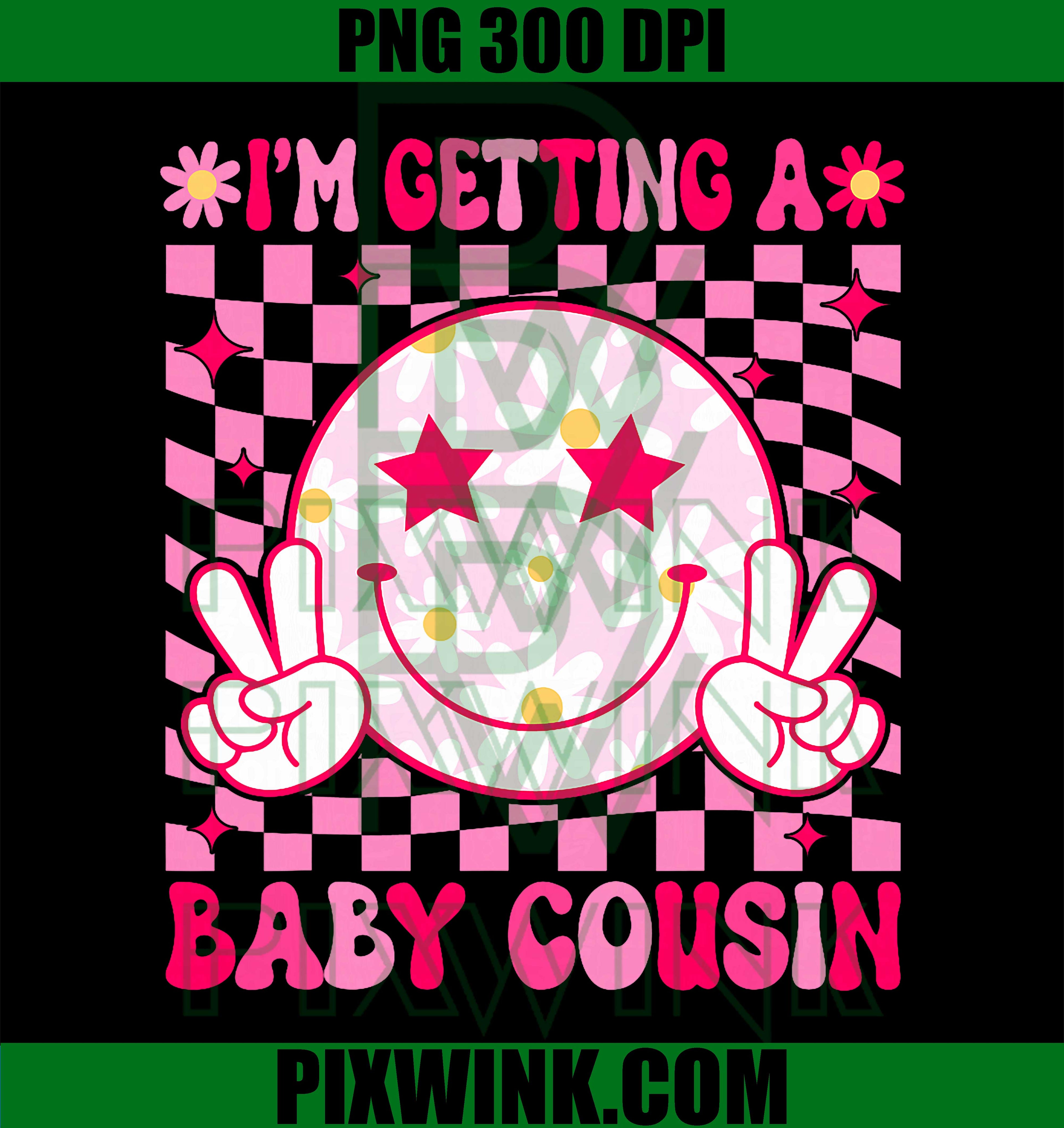 I'm Getting A Baby Cousin Pregnancy Announcement Big Cousin PNG