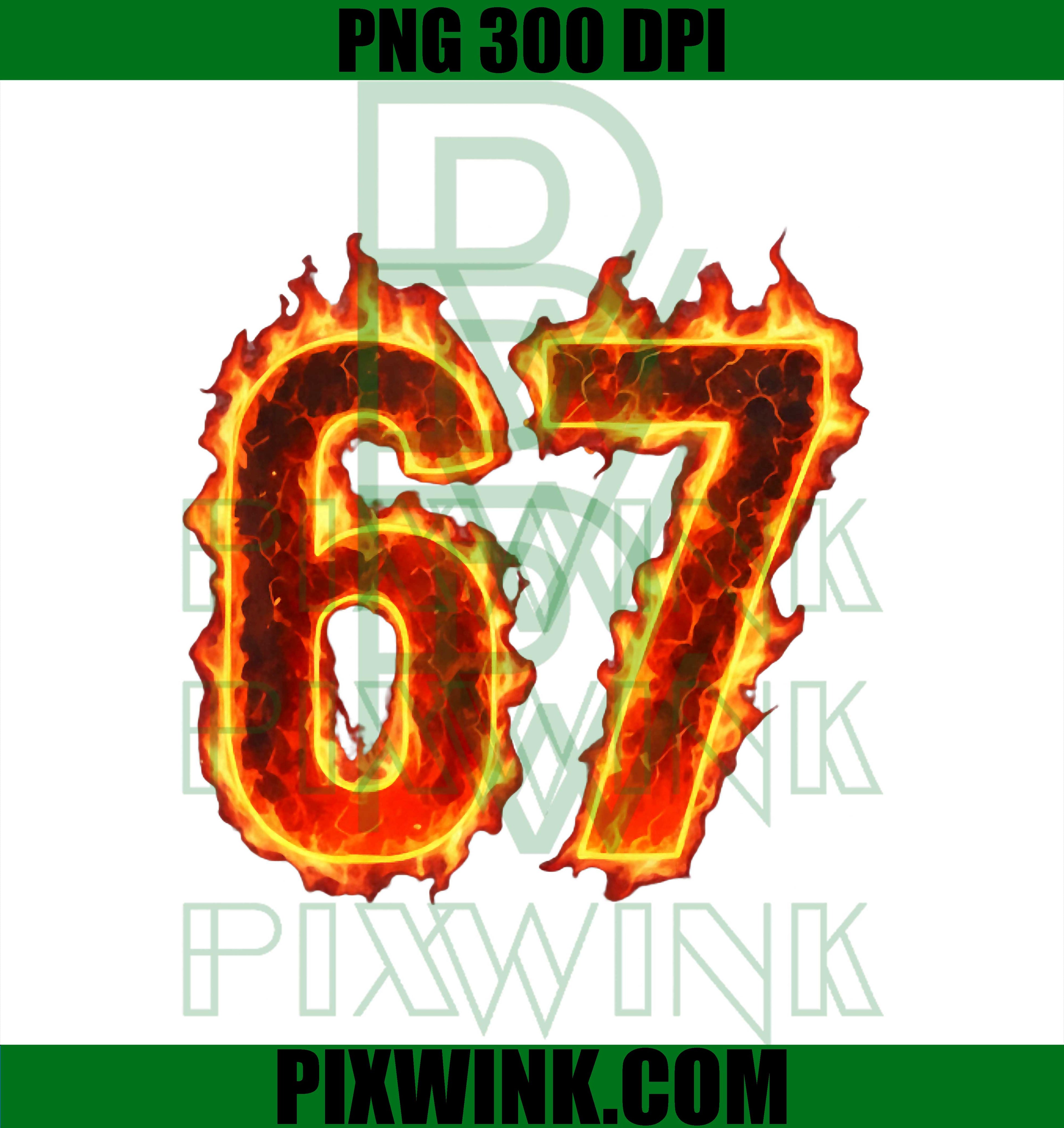 6 7 Meme, Six Seven Flame 67, Funny Men Women Kids 67 Fire PNG