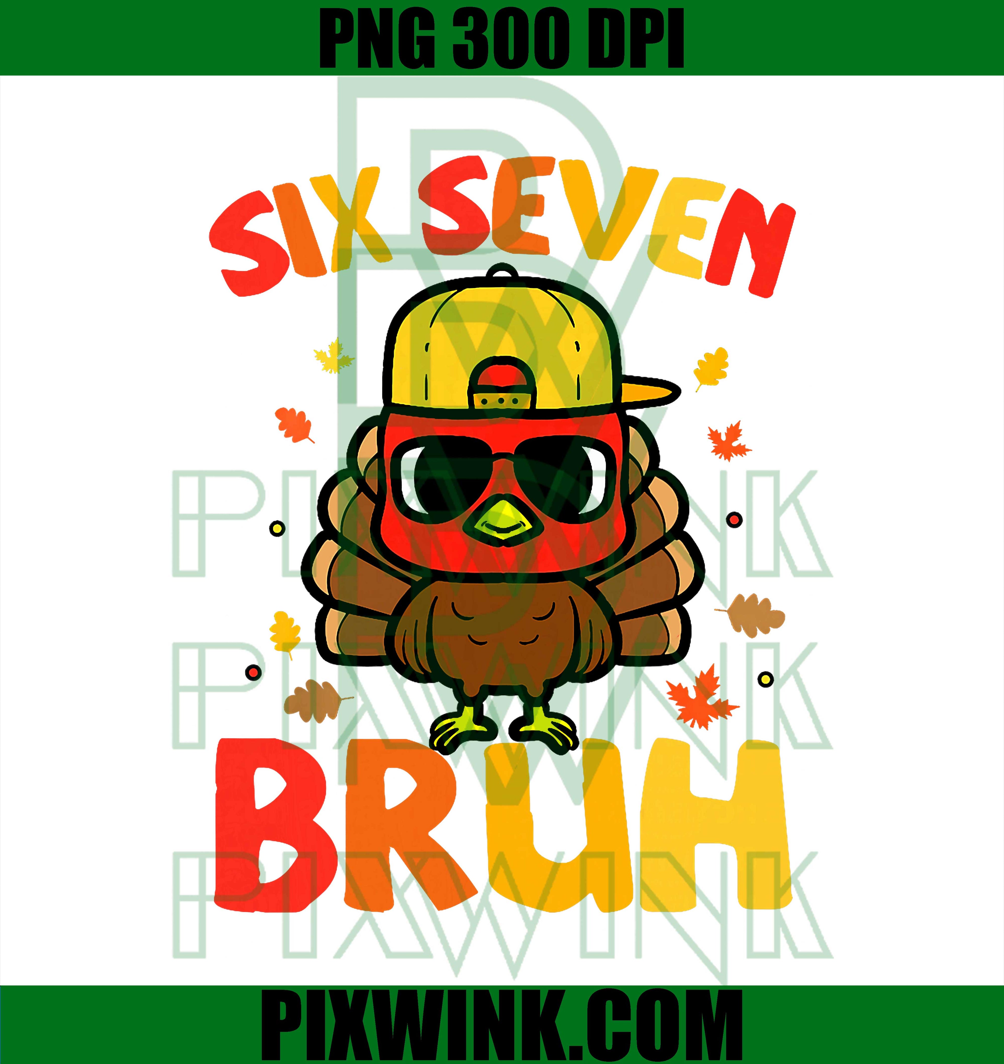 67 Thanksgiving Bruh Meme PNG, Funny Turkey 6 7 Six Seven Bruh PNG