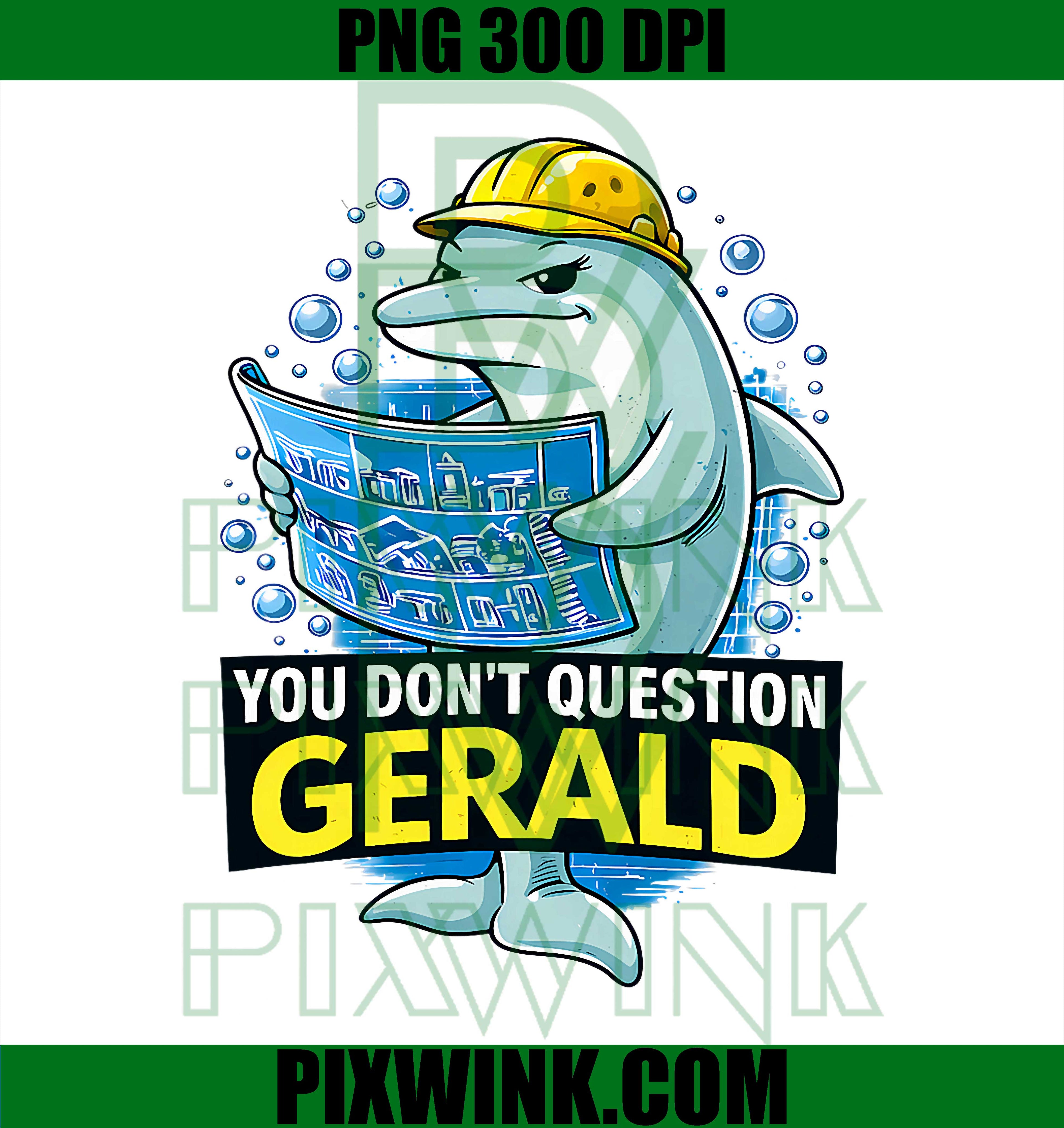 Funny Dolphin Construction PNG, You Dont Question Gerald PNG, Meme Dolphin PNG