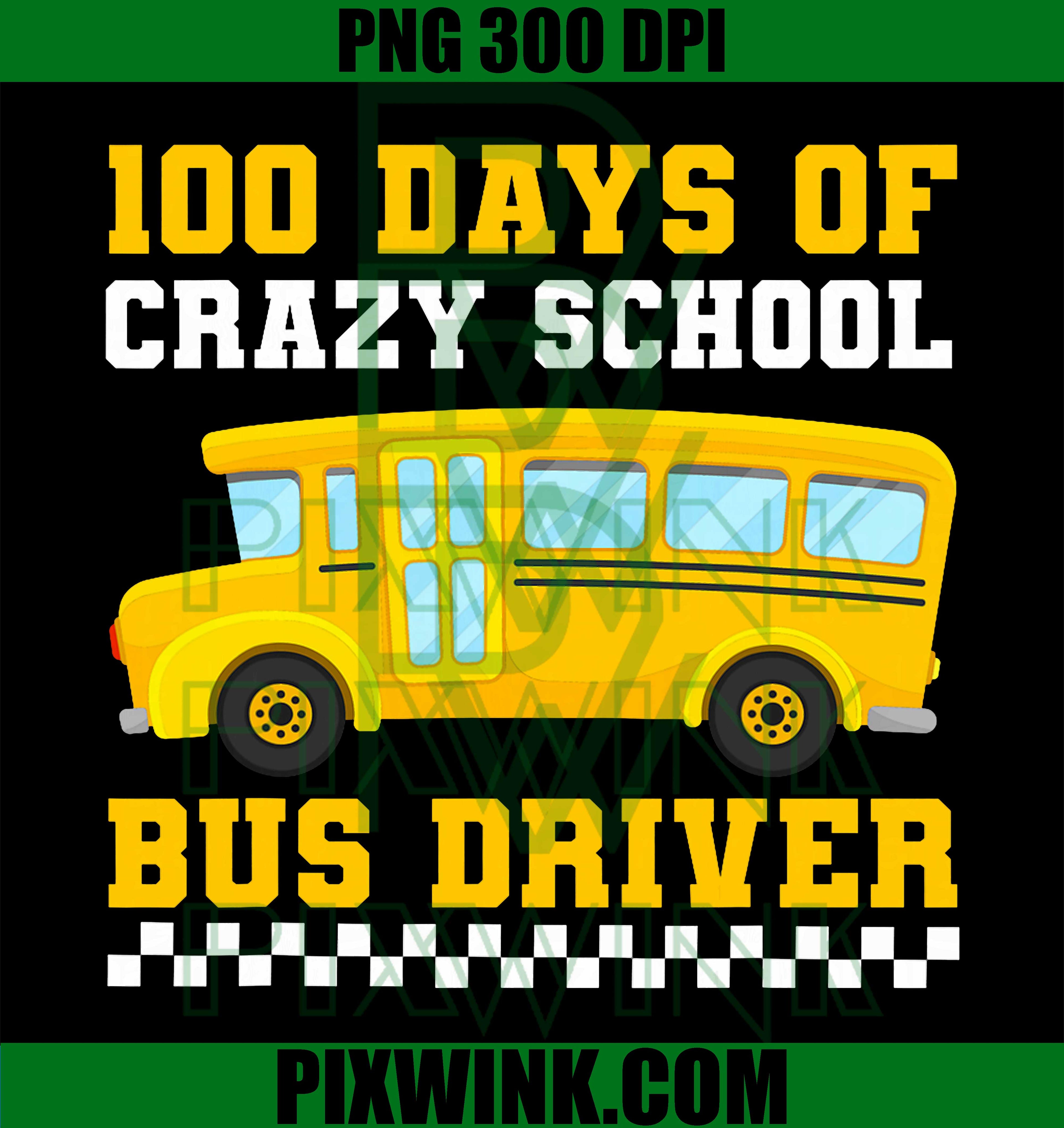 100th Day of School, Crazy Bus Driver, Funny 100 Days Smarter PNG