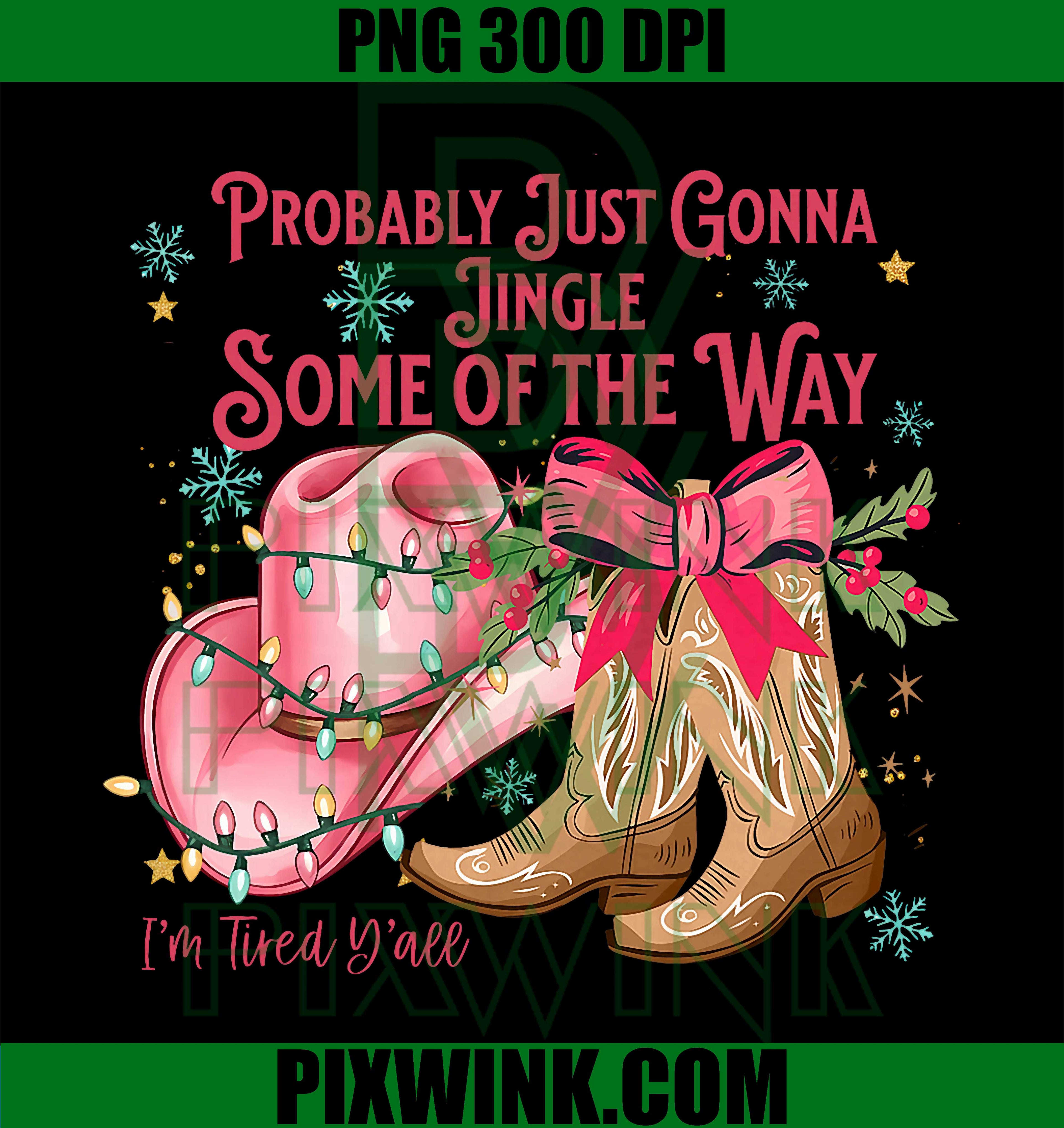 Funny Probably Just Gonna Jingle Some of The Way I'm Tired PNG