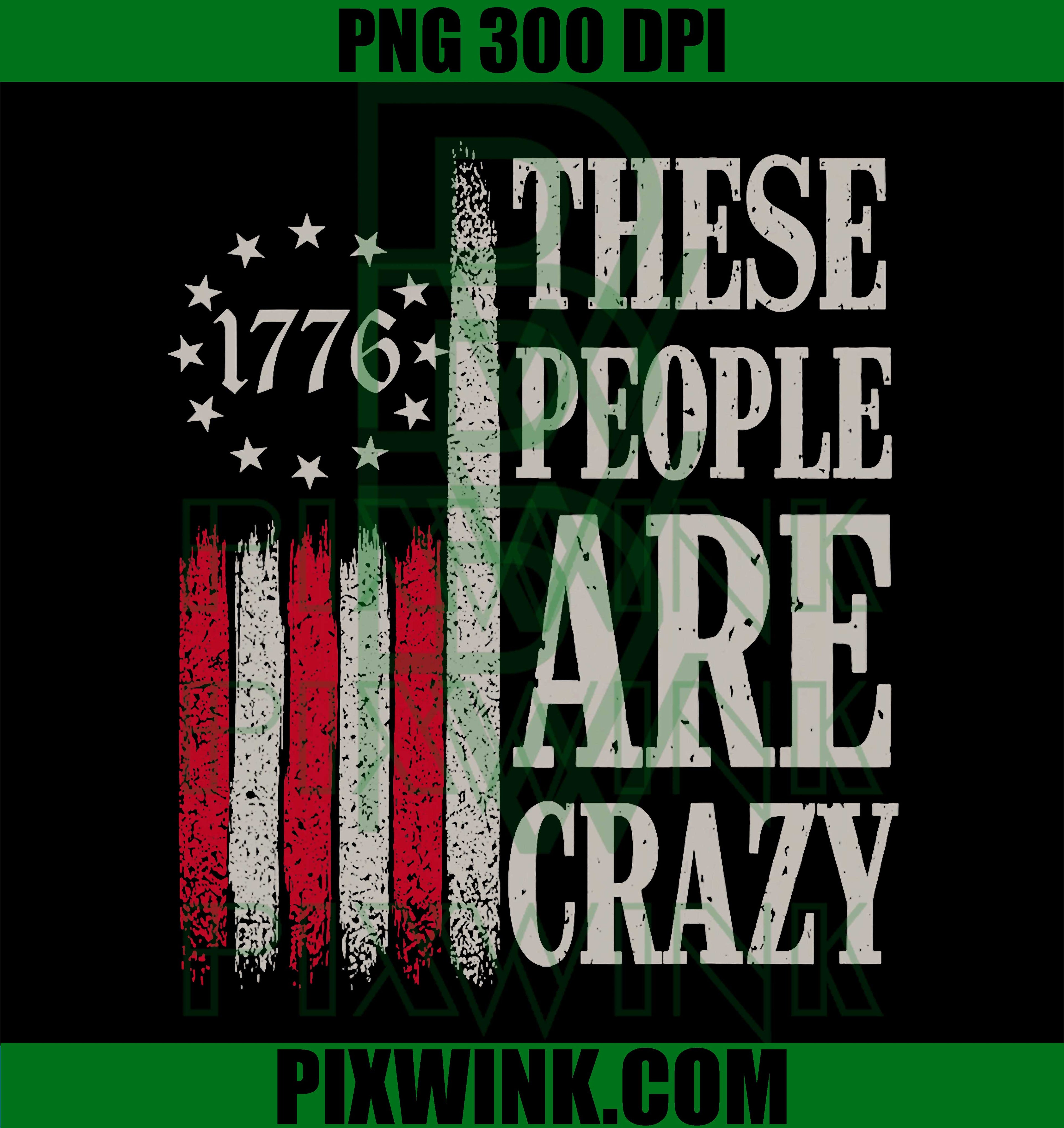 These People Are Crazy PNG, Retro Vintage Flag Humor Graphic PNG