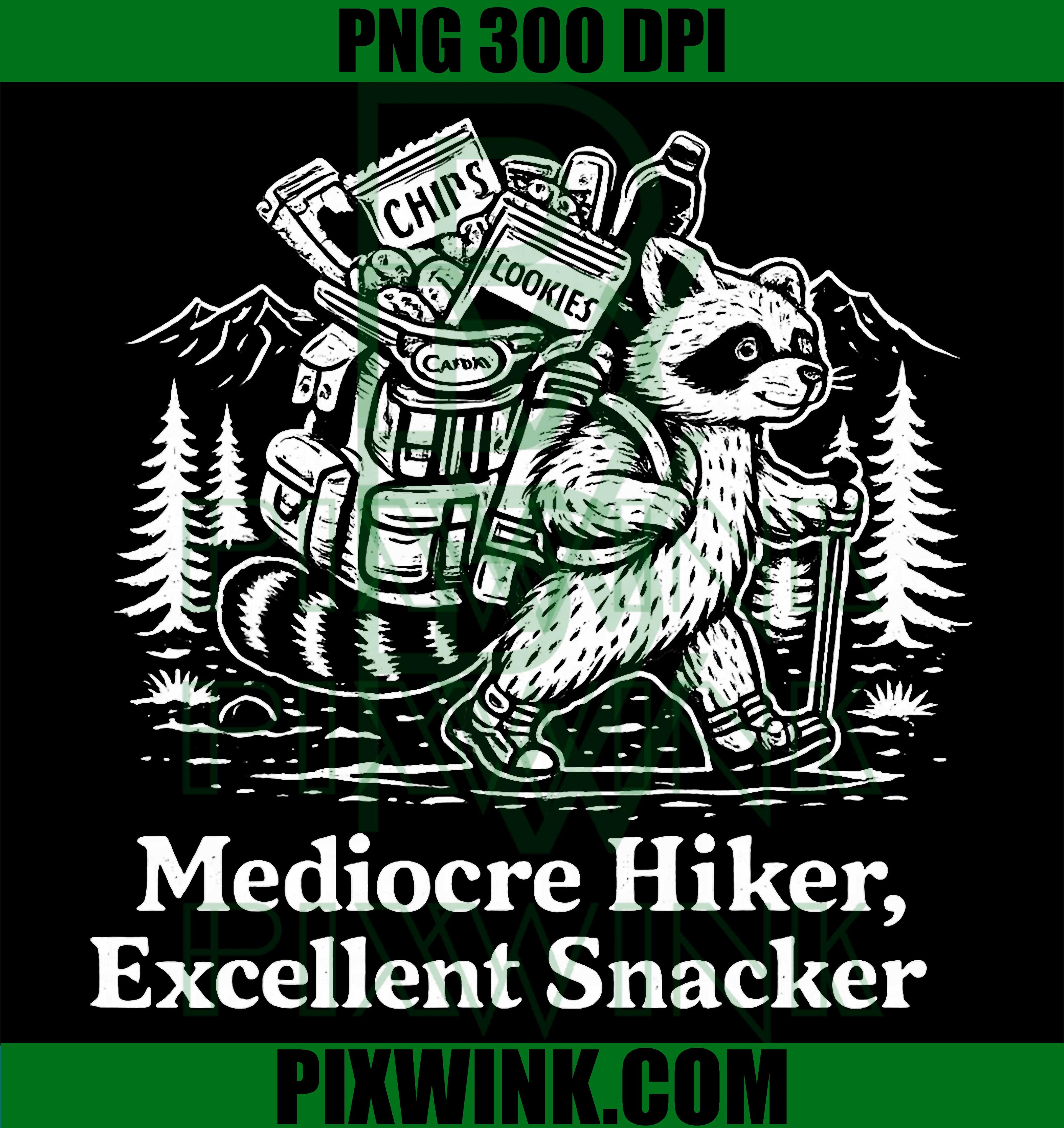 Mediocre Hiker PNG, Excellent Snacker PNG, Funny Hiking PNG