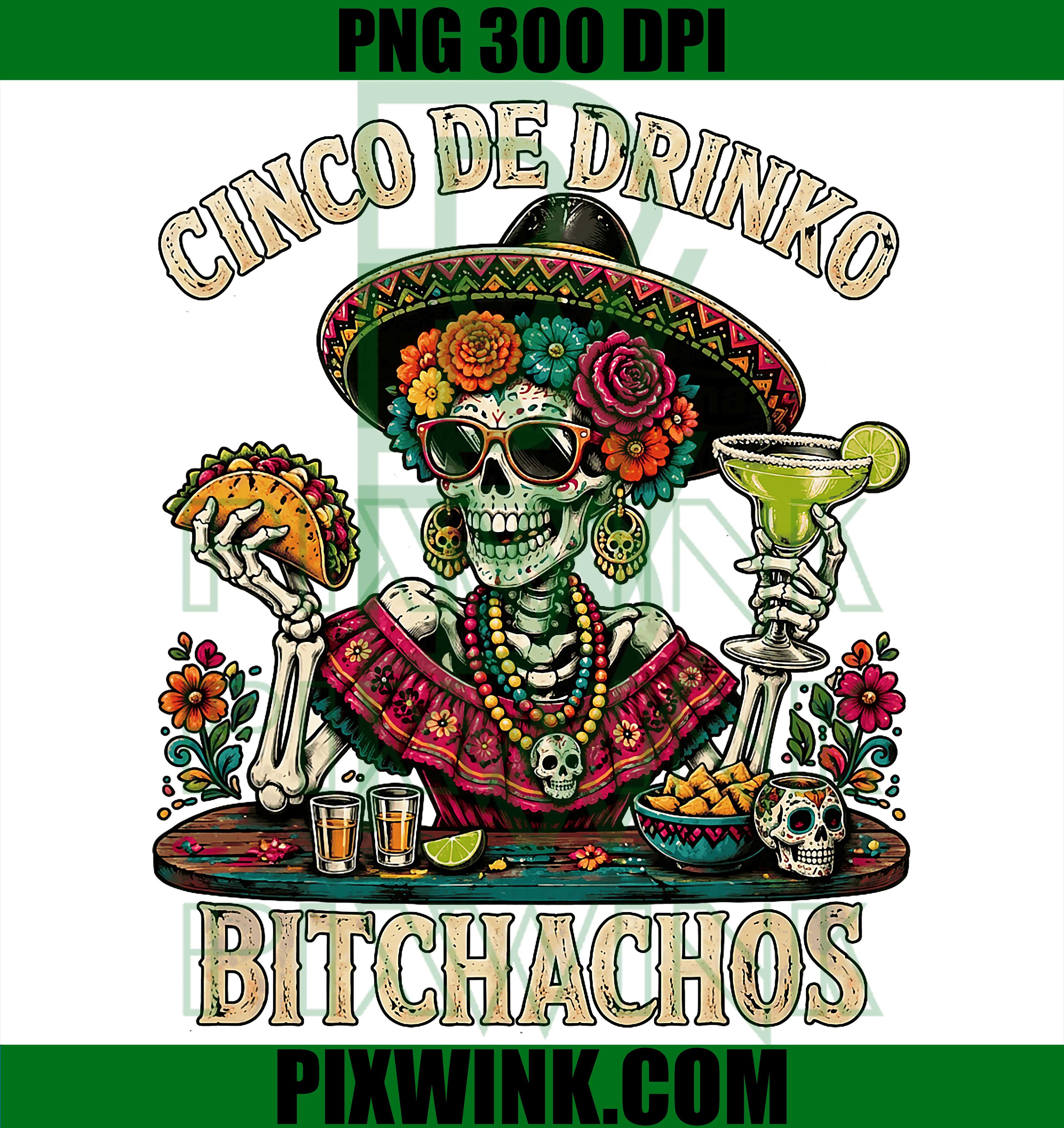 Cinco De Drinko PNG, Funny Bitchachos Fiesta PNG Mexican Party Design