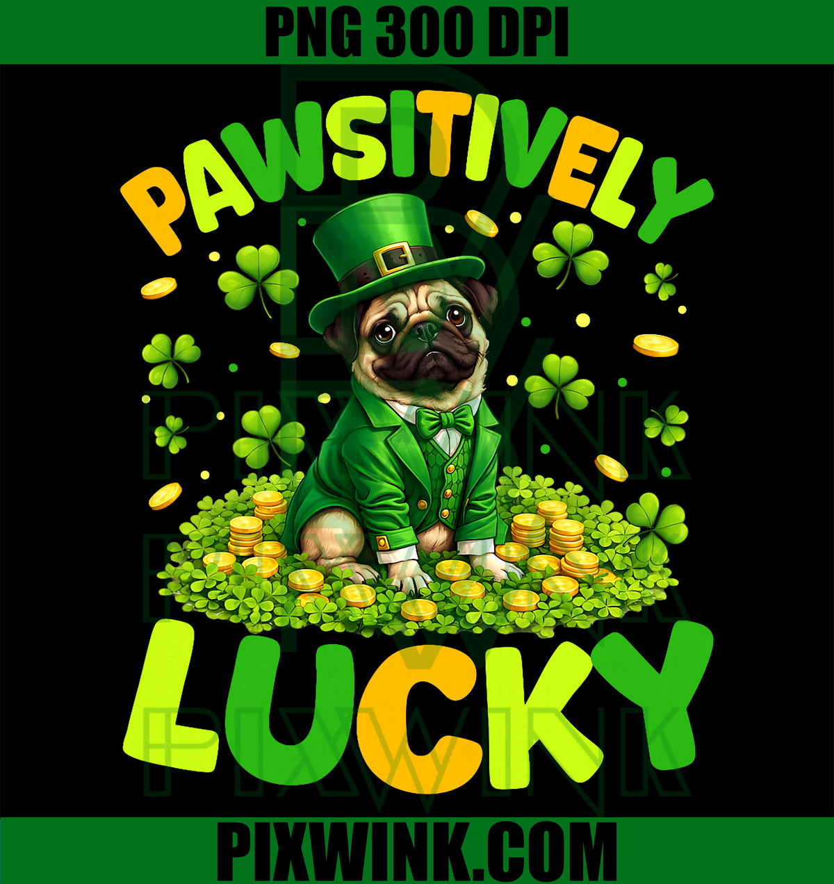 Pawsitively Lucky Pug Leprechaun, St. Patrick’s Day Dog Pet PNG
