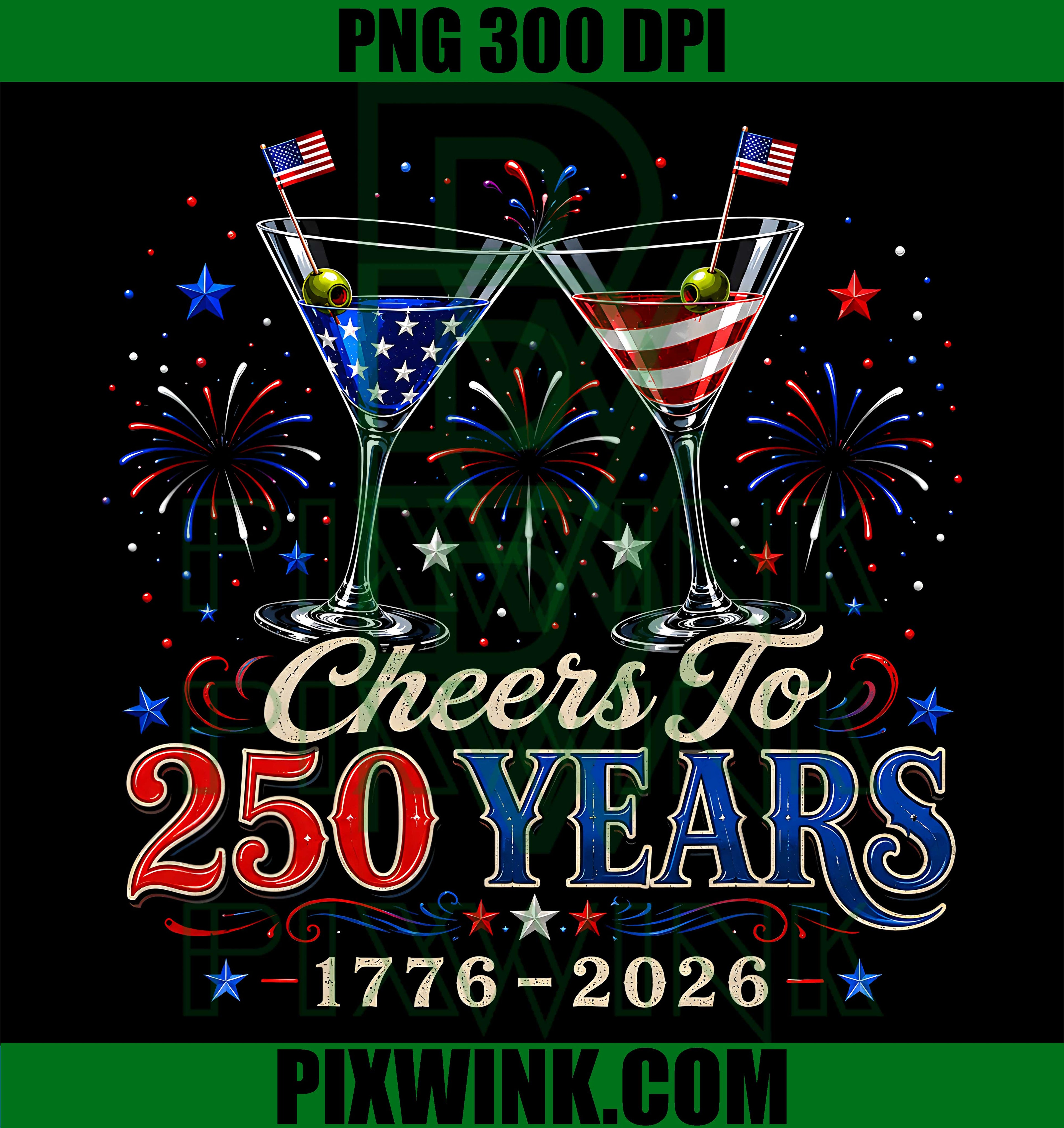 Cheers to 250 USA Years PNG, Martini Patriotic PNG, 250th Anniversary PNG