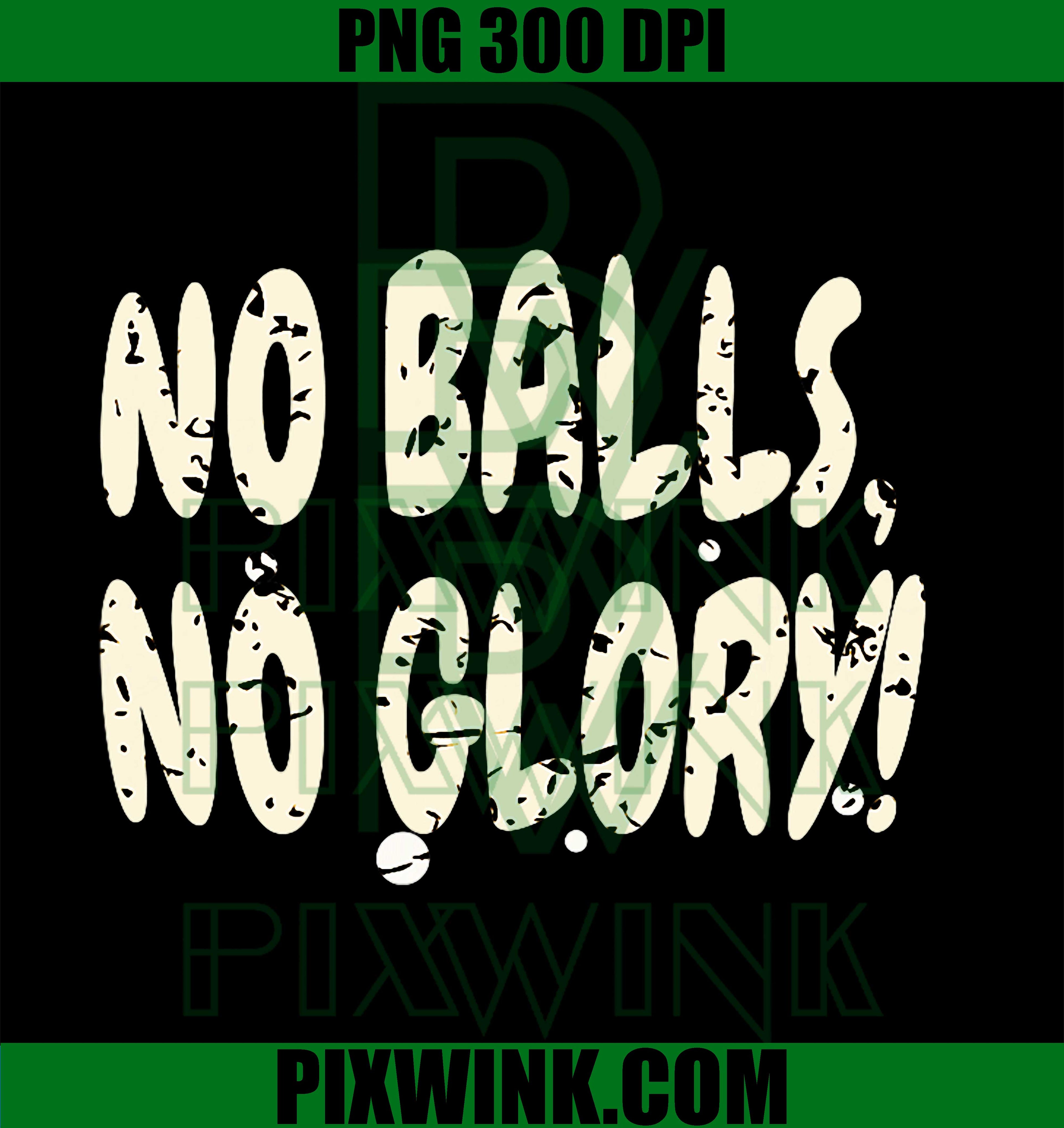 No Balls No Glory PNG