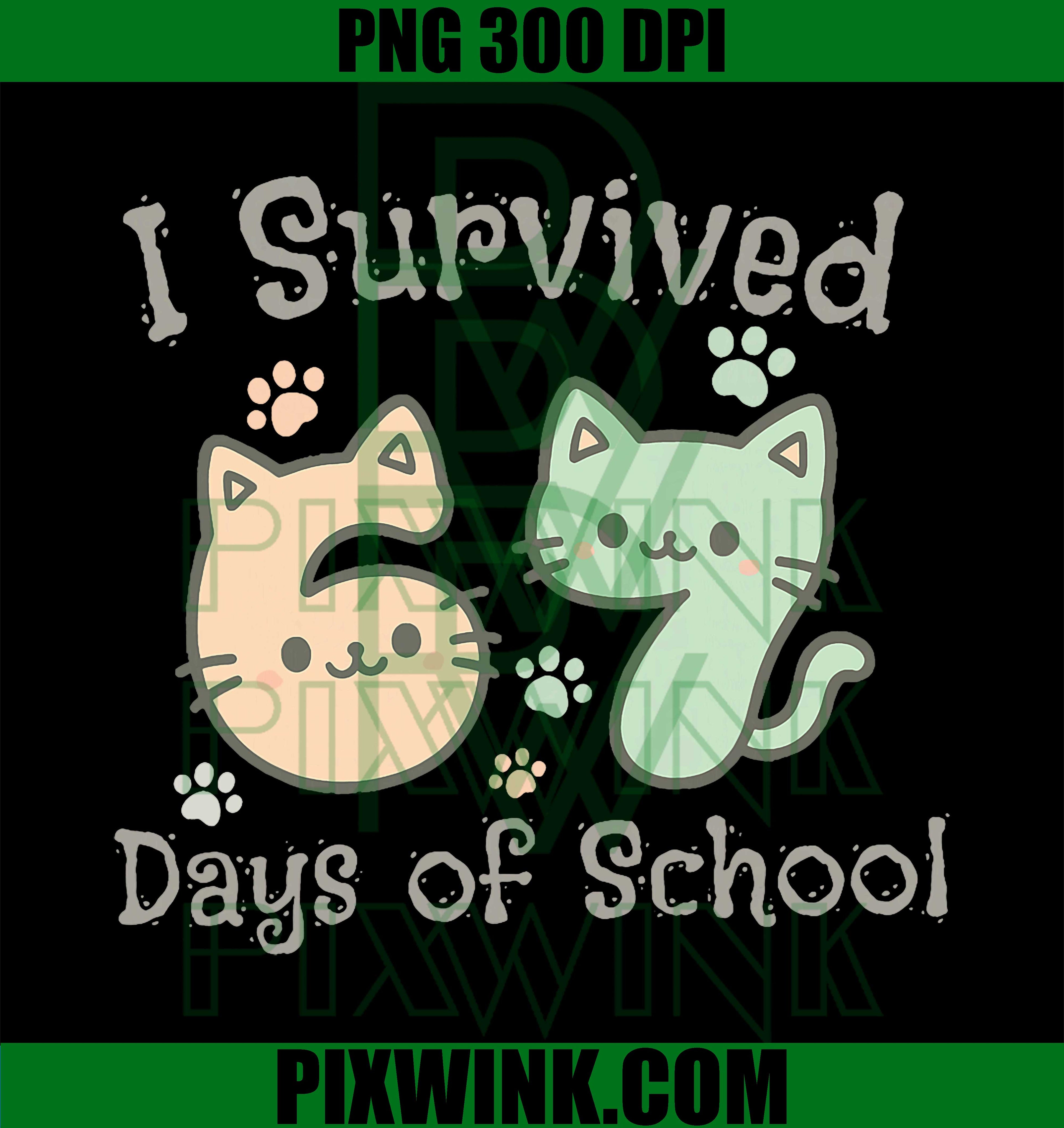 Cute Cat I Survived 67 Days of School Teachers Students PNG