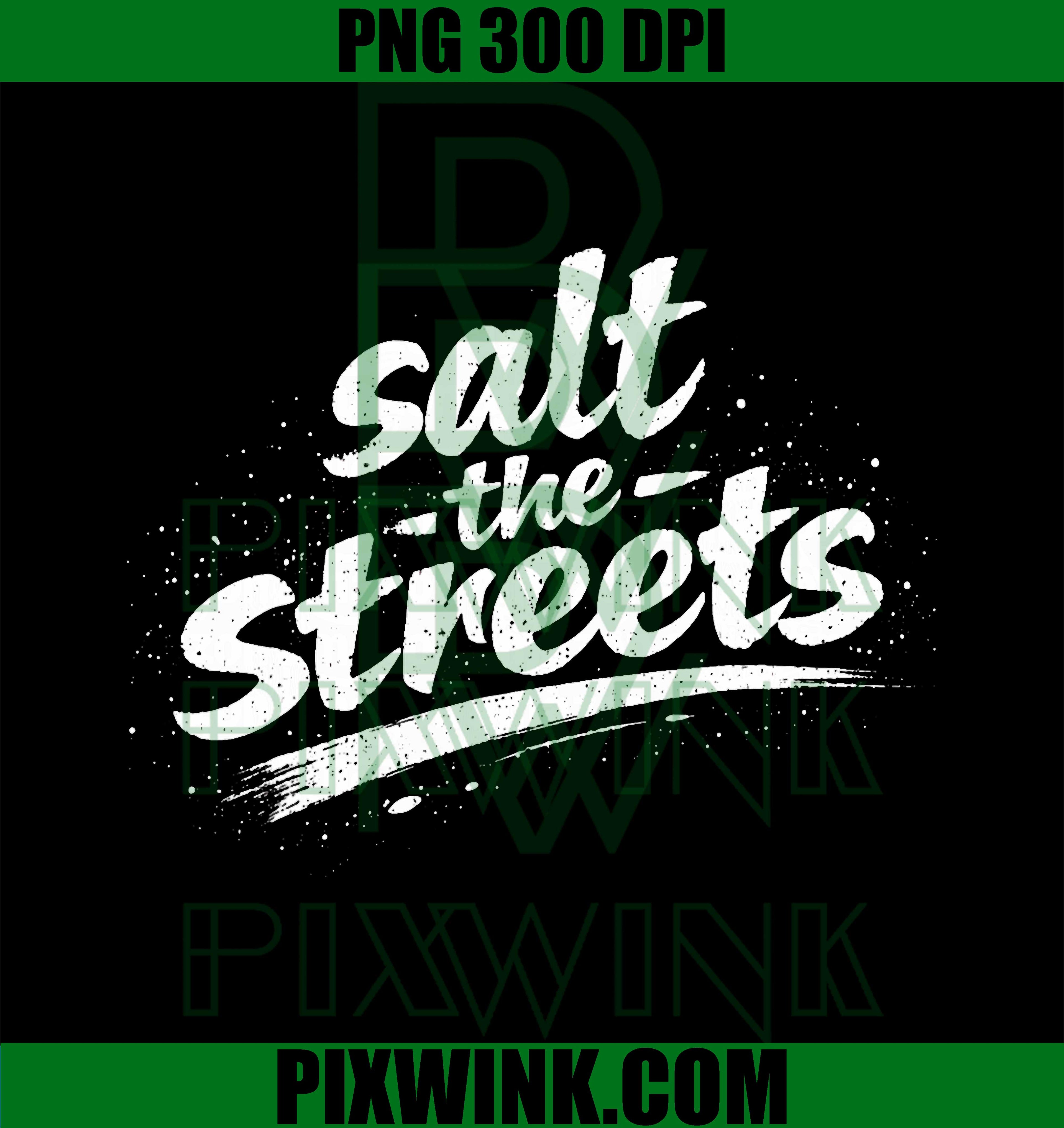 Funny Salt The Streets Distressed Text PNG, Sarcastic Humor Quote Design PNG