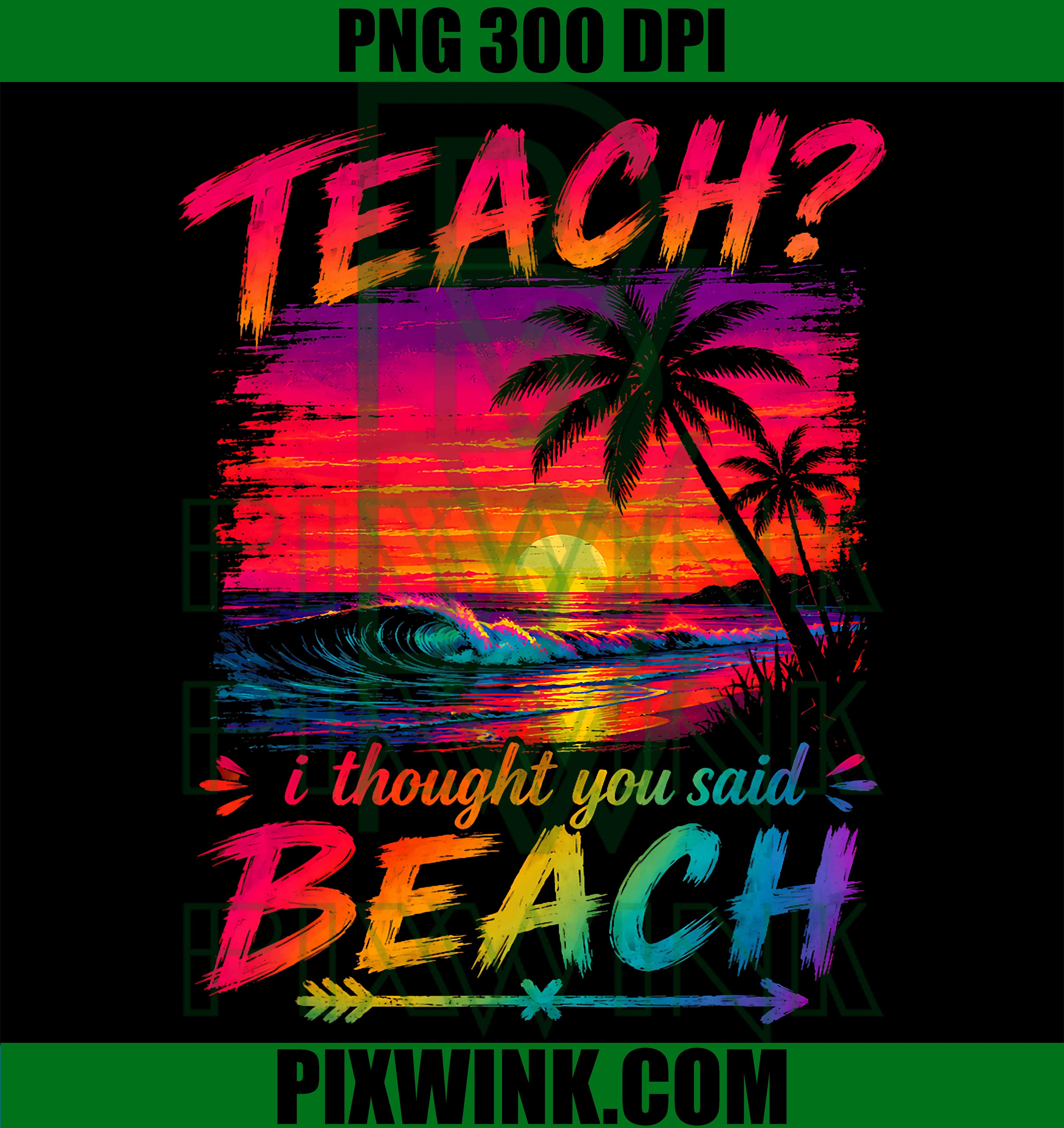 Teacher Beach Vacation PNG, Funny Summer Quote Teach Beach PNG