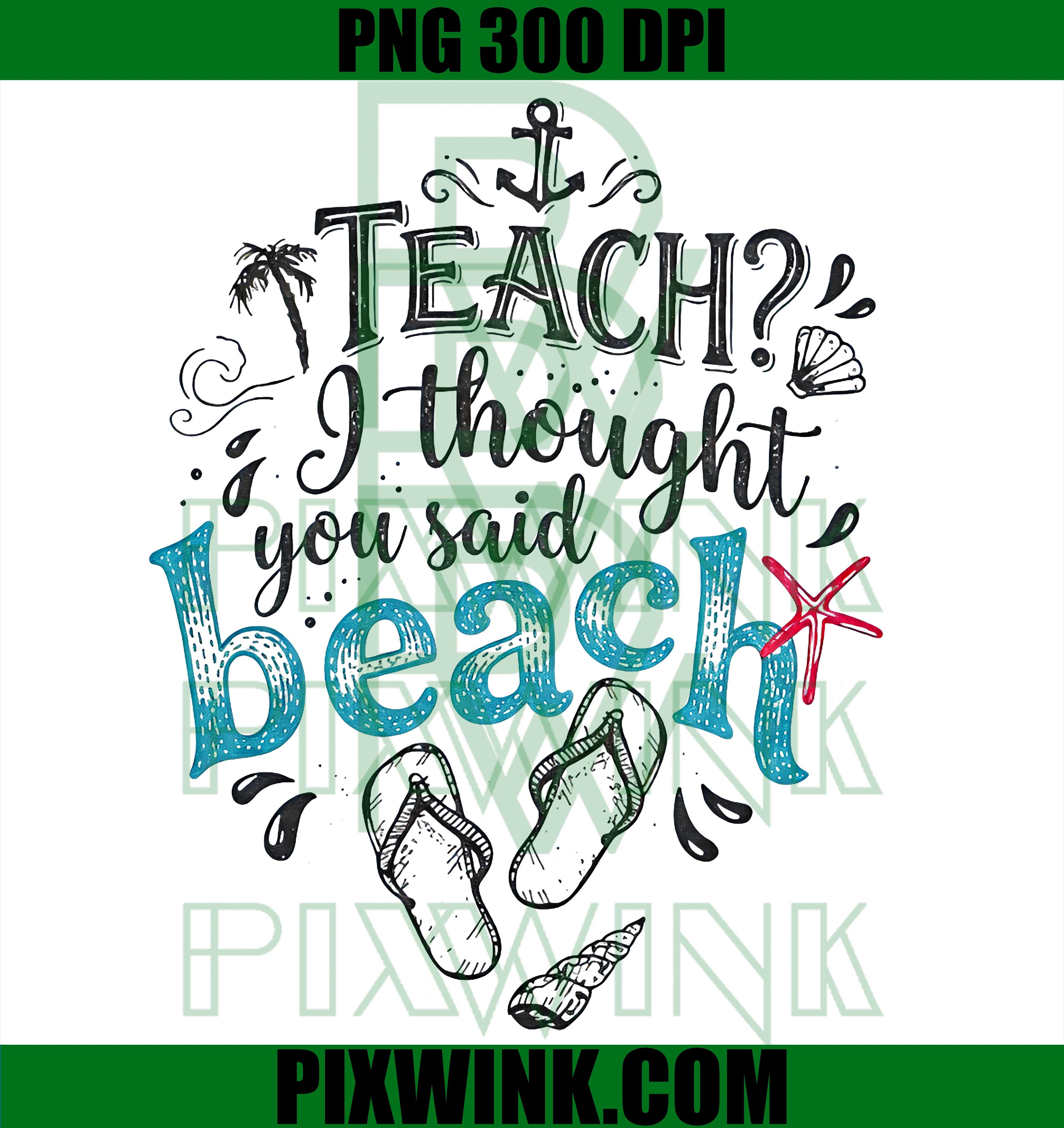 Teacher Beach Summer PNG, Funny Teach Beach Quote PNG