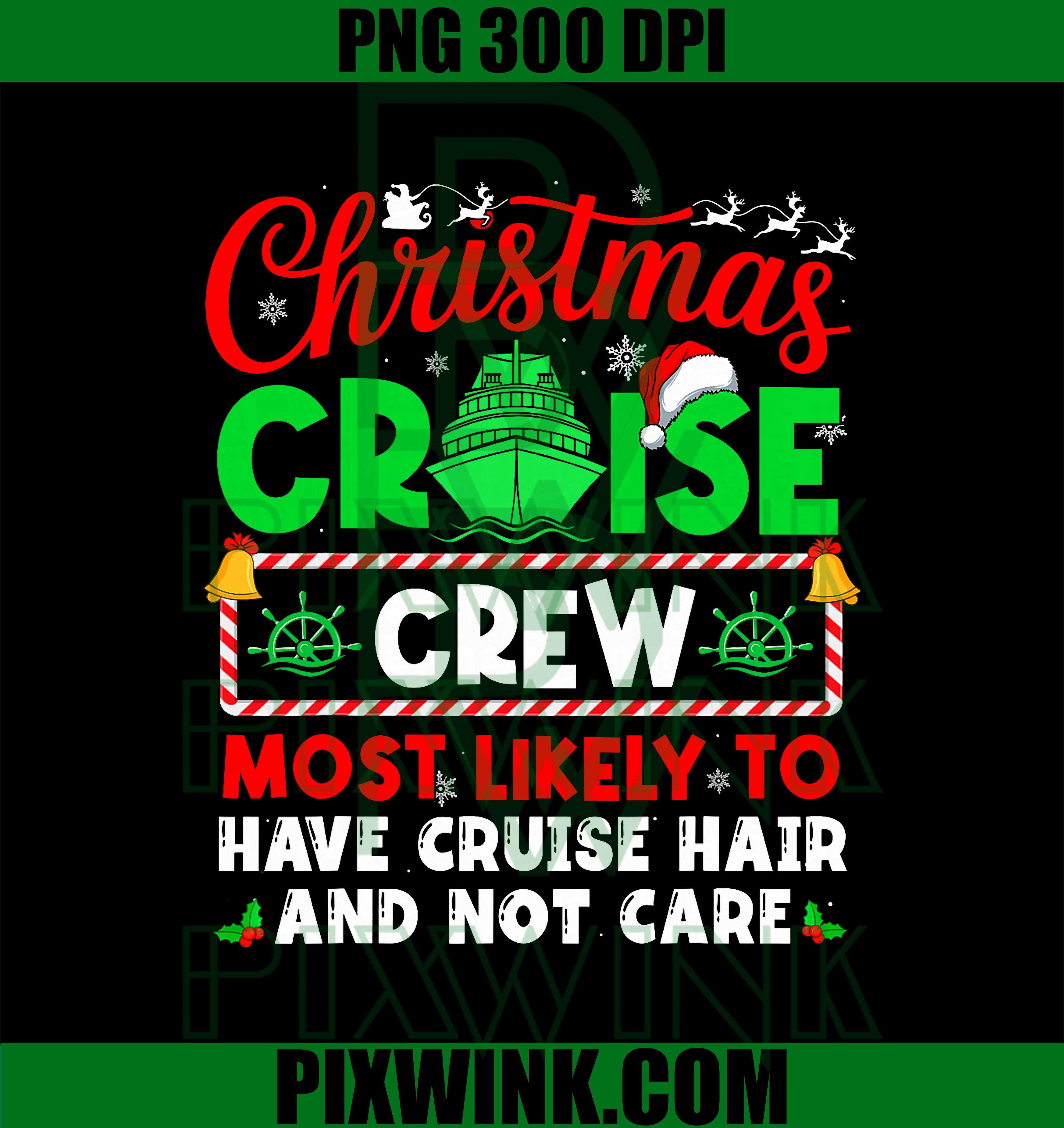Christmas Cruise Crew Most Likely Have Cruise Hair NOT Care PNG