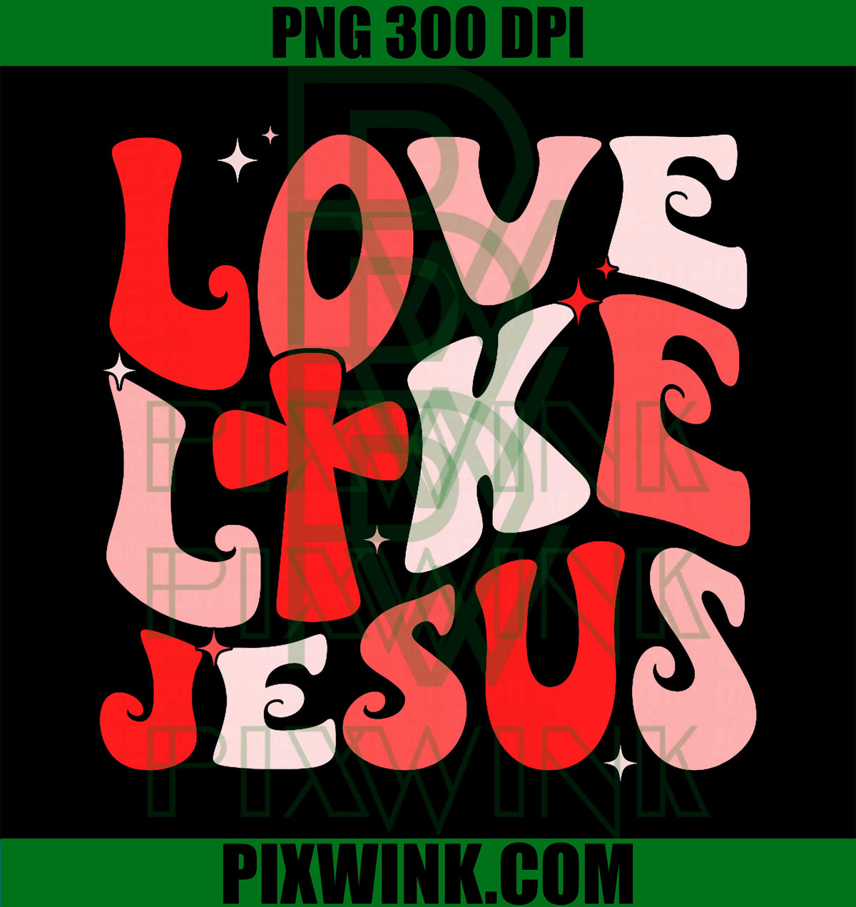 Love Like Jesus, Valentine Bible Christian Girl PNG
