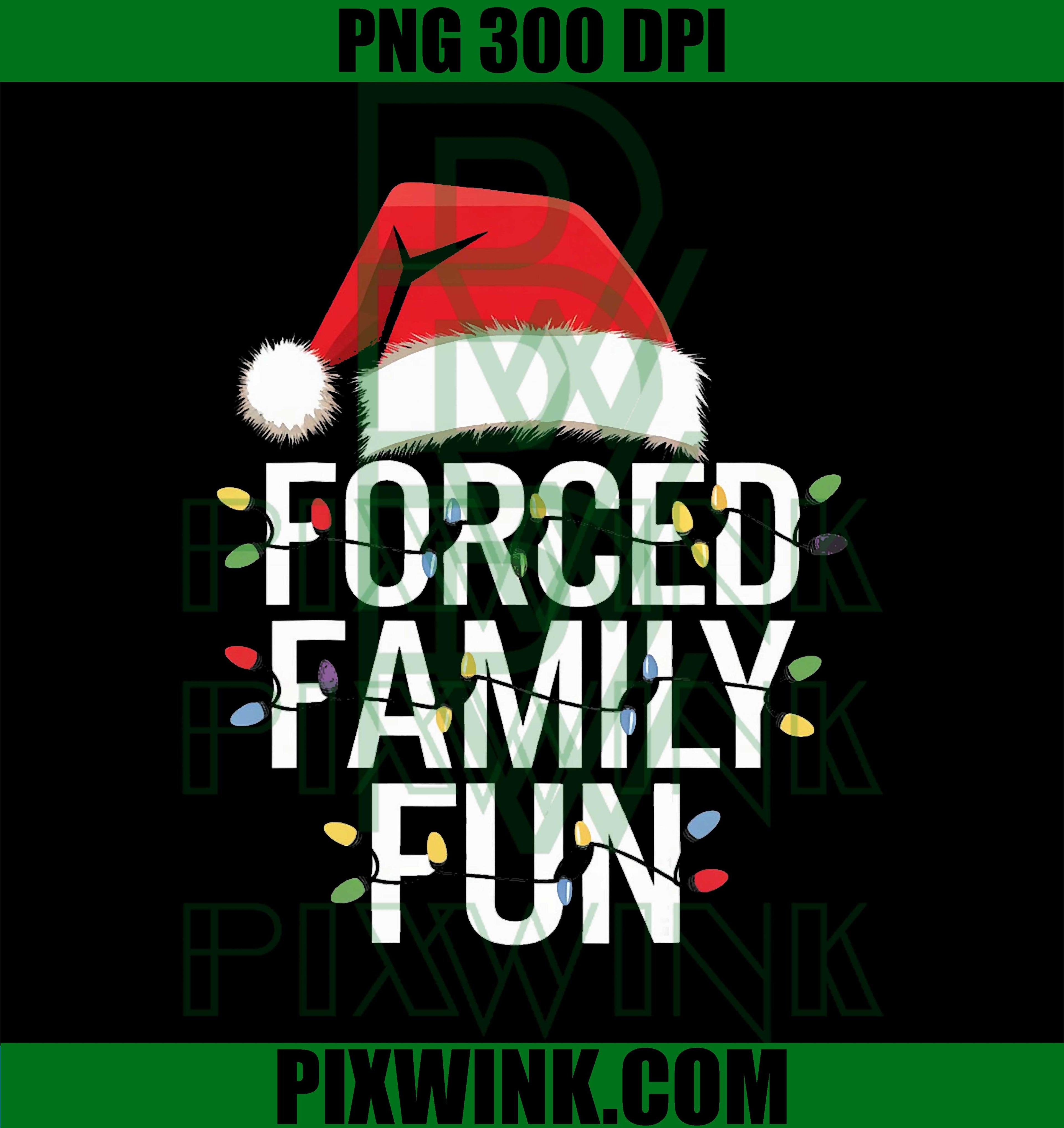 Forced Family Fun Sarcastic Christmas Funny PNG