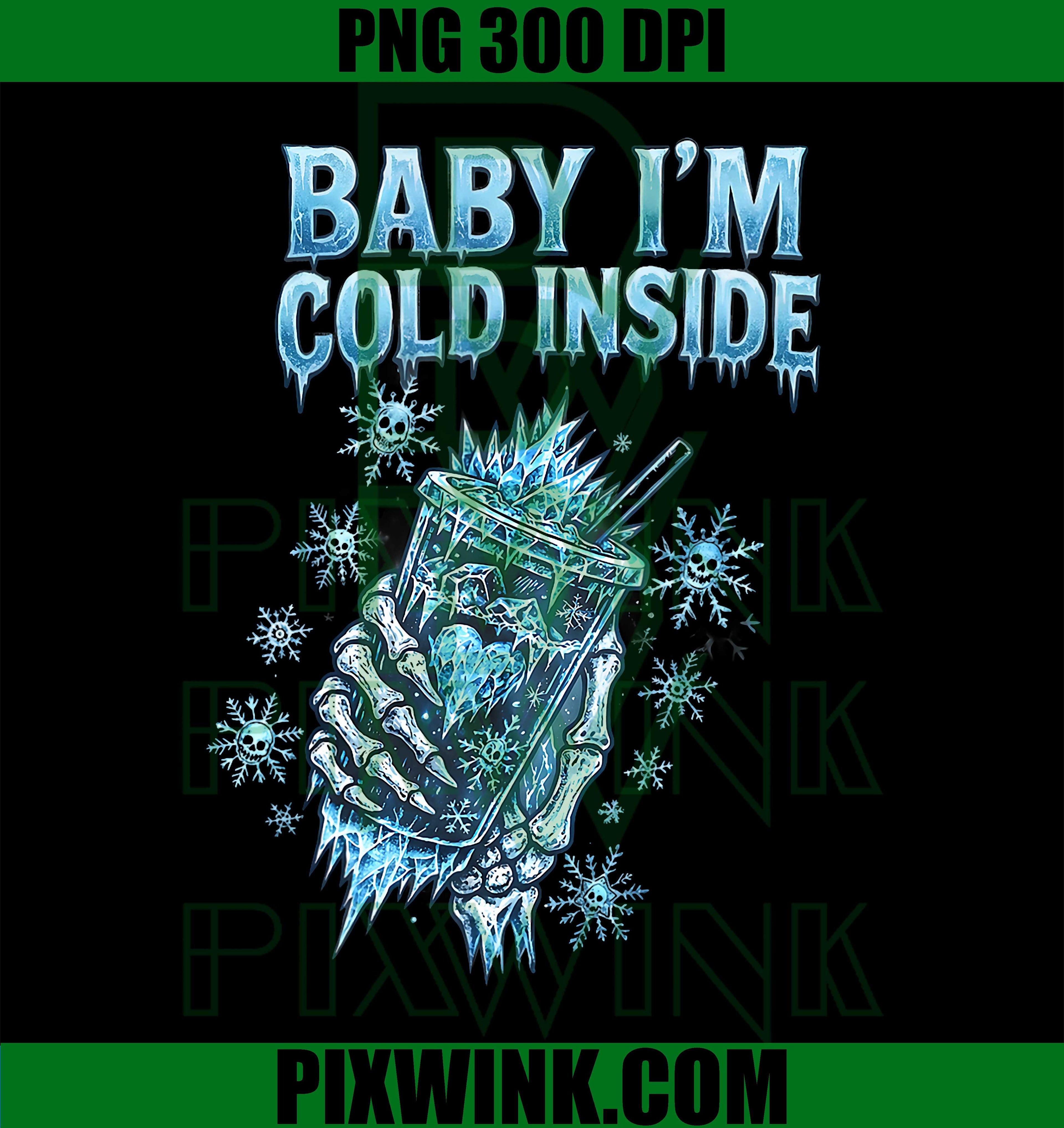 Baby I'm Cold Inside Iced Coffee Heart Skeleton Christmas PNG