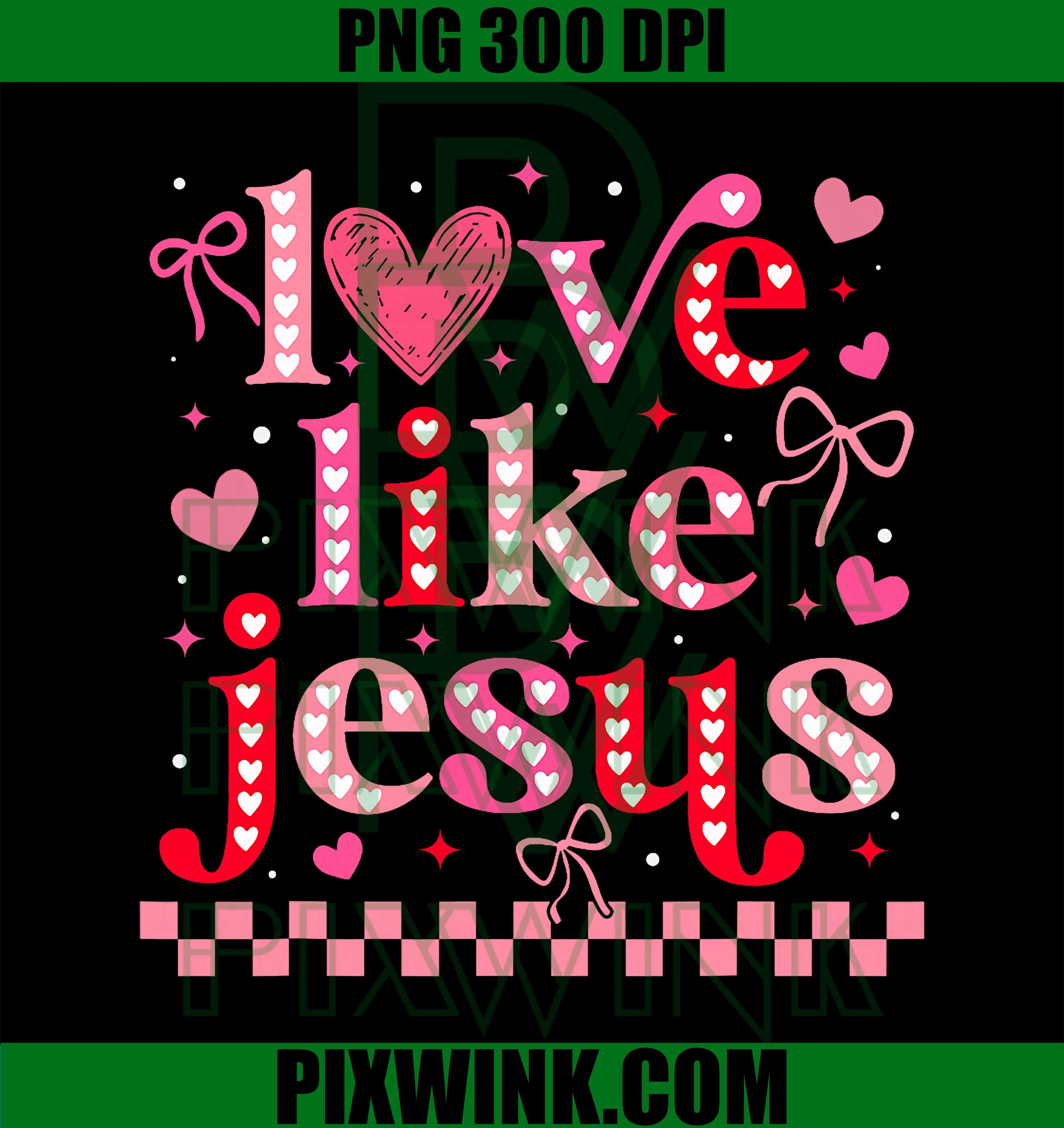 Love Like Jesus, Valentine Coquette Bow Christian Girl PNG