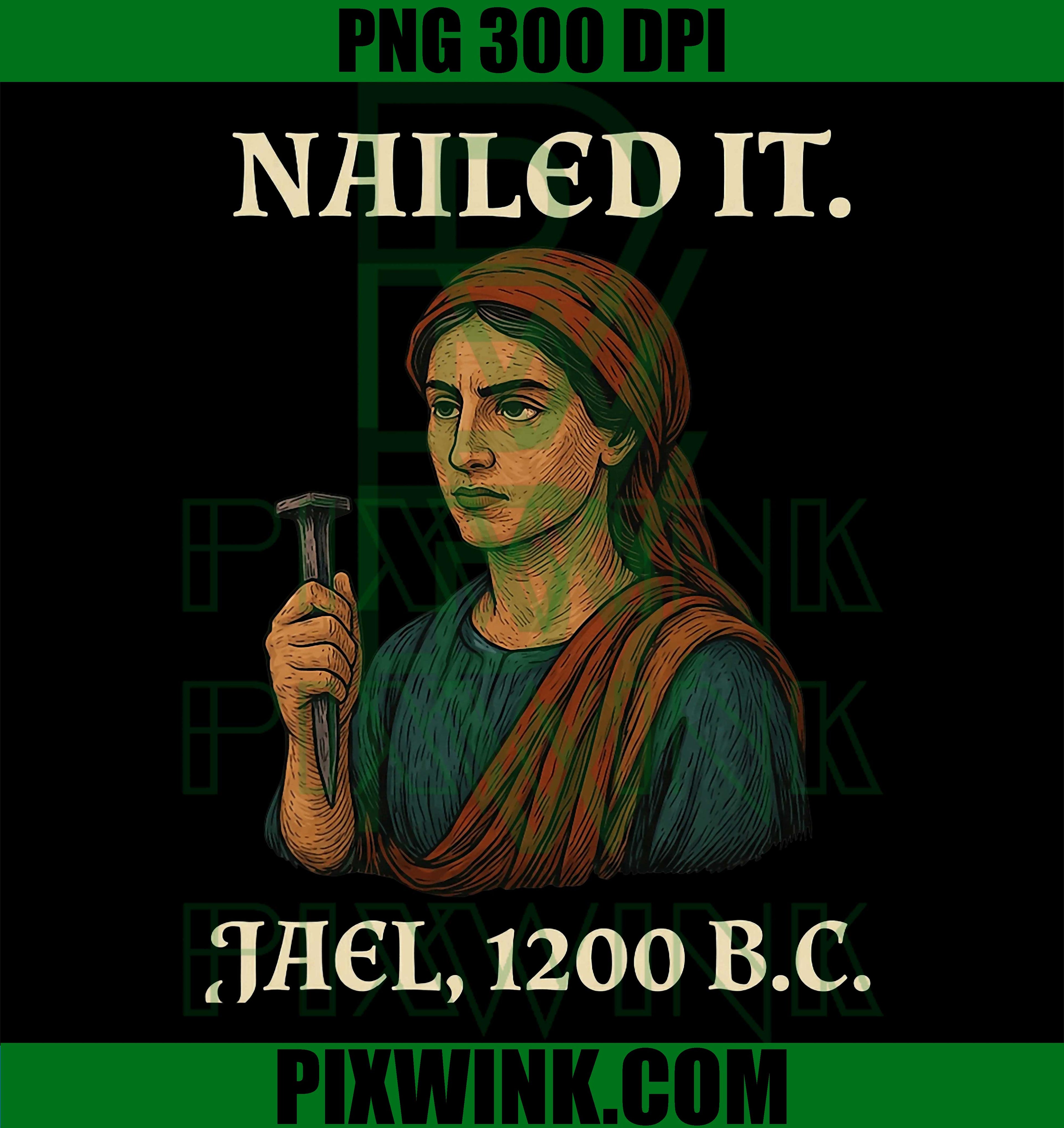 Nailed It Jael PNG, Bible Humor PNG, Funny Scripture PNG