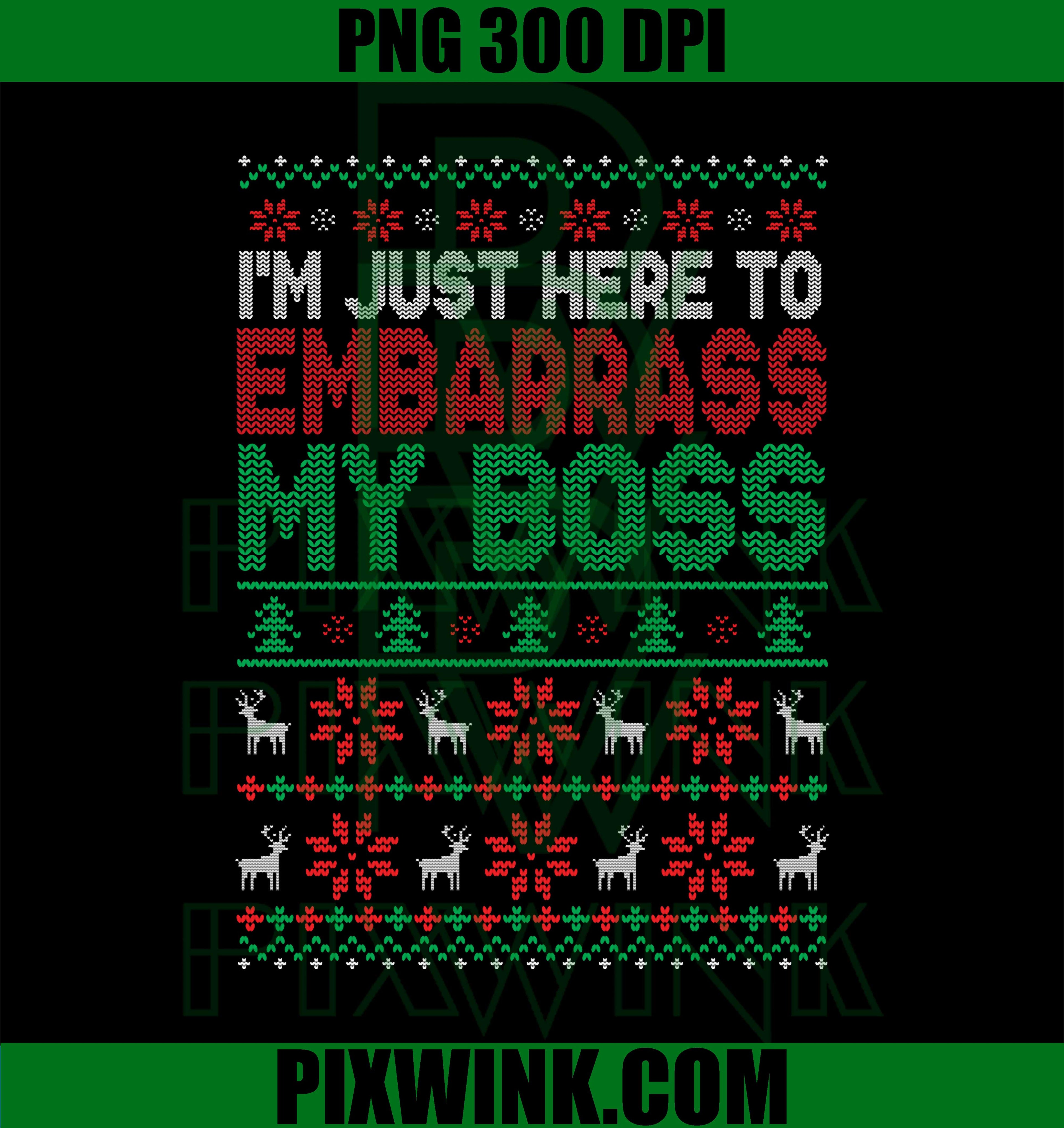 I'm Just Here To Embarrass My Boss Christmas Work Saying PNG