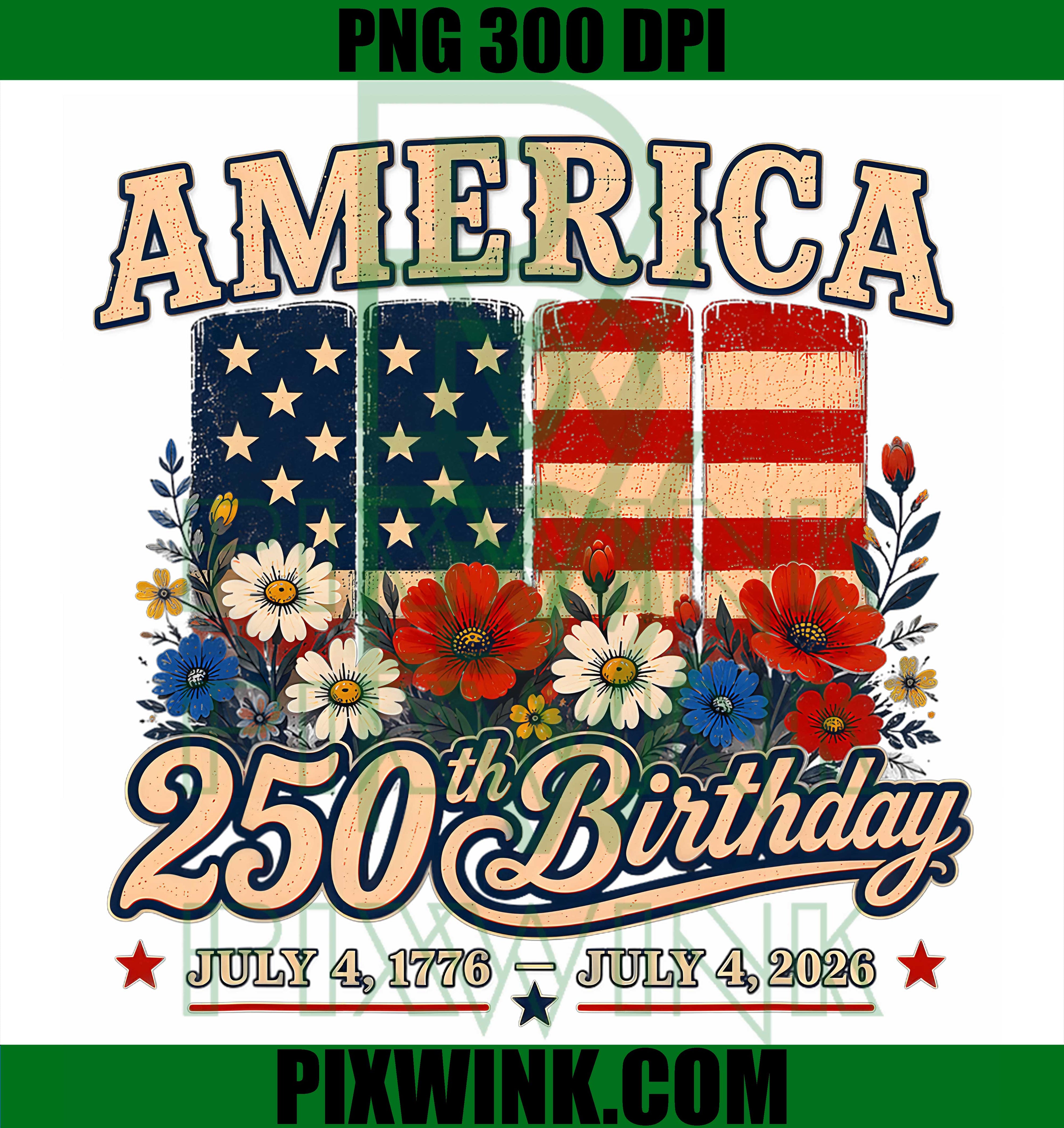 America 250 Birthday PNG, Floral Flag 250 PNG, 1776 2026 July 4 PNG