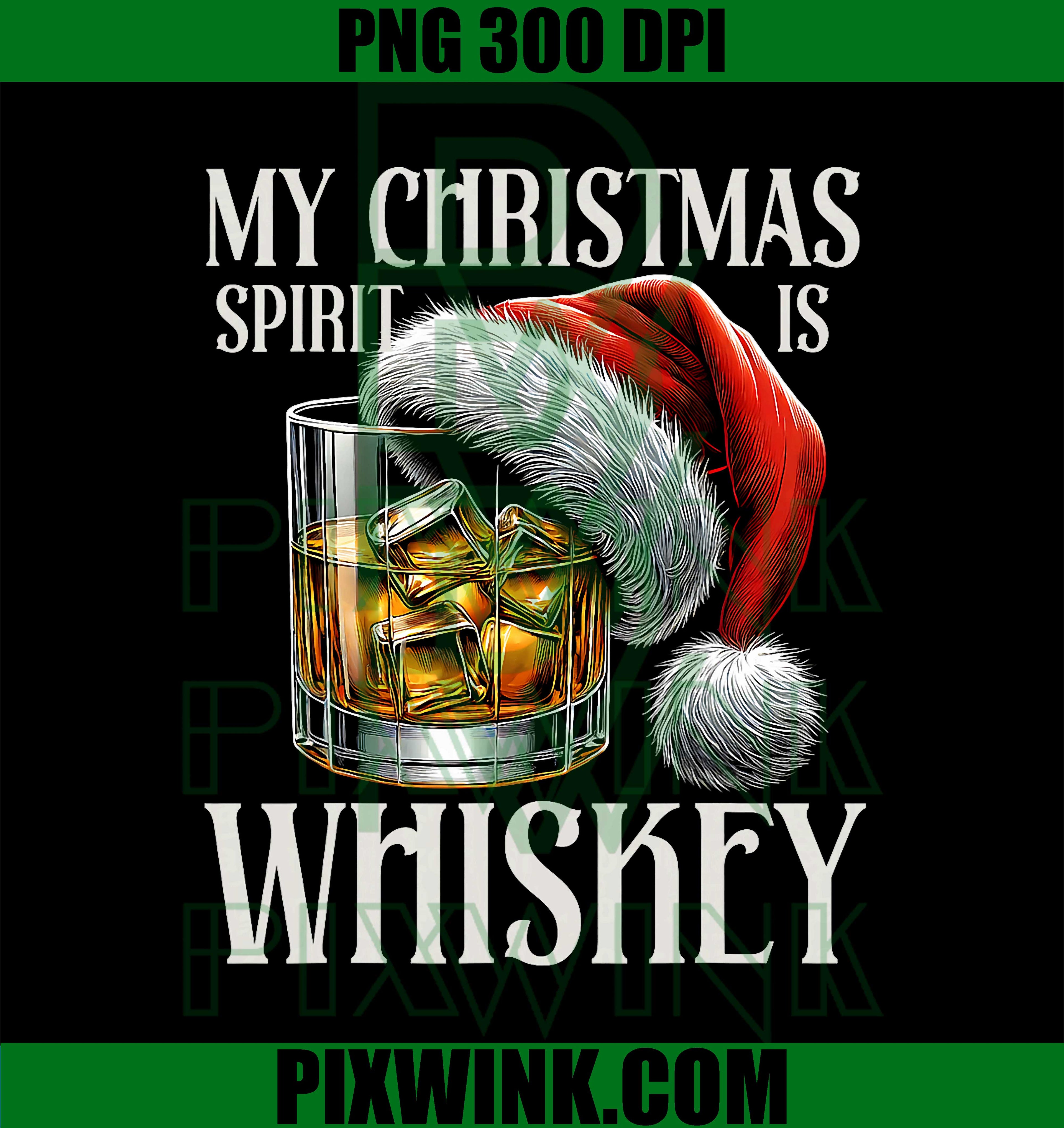 My Christmas Spirit Is Whiskey Funny Christmas Drinking PNG